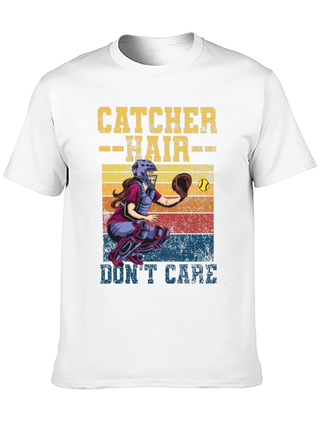 Catcher Hair Dont Care T-Shirt Softball Fan Tee