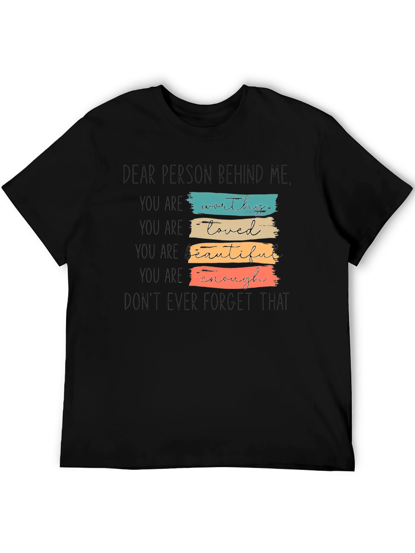 Dear Person Behind Me T-Shirt - Positive Affirmations