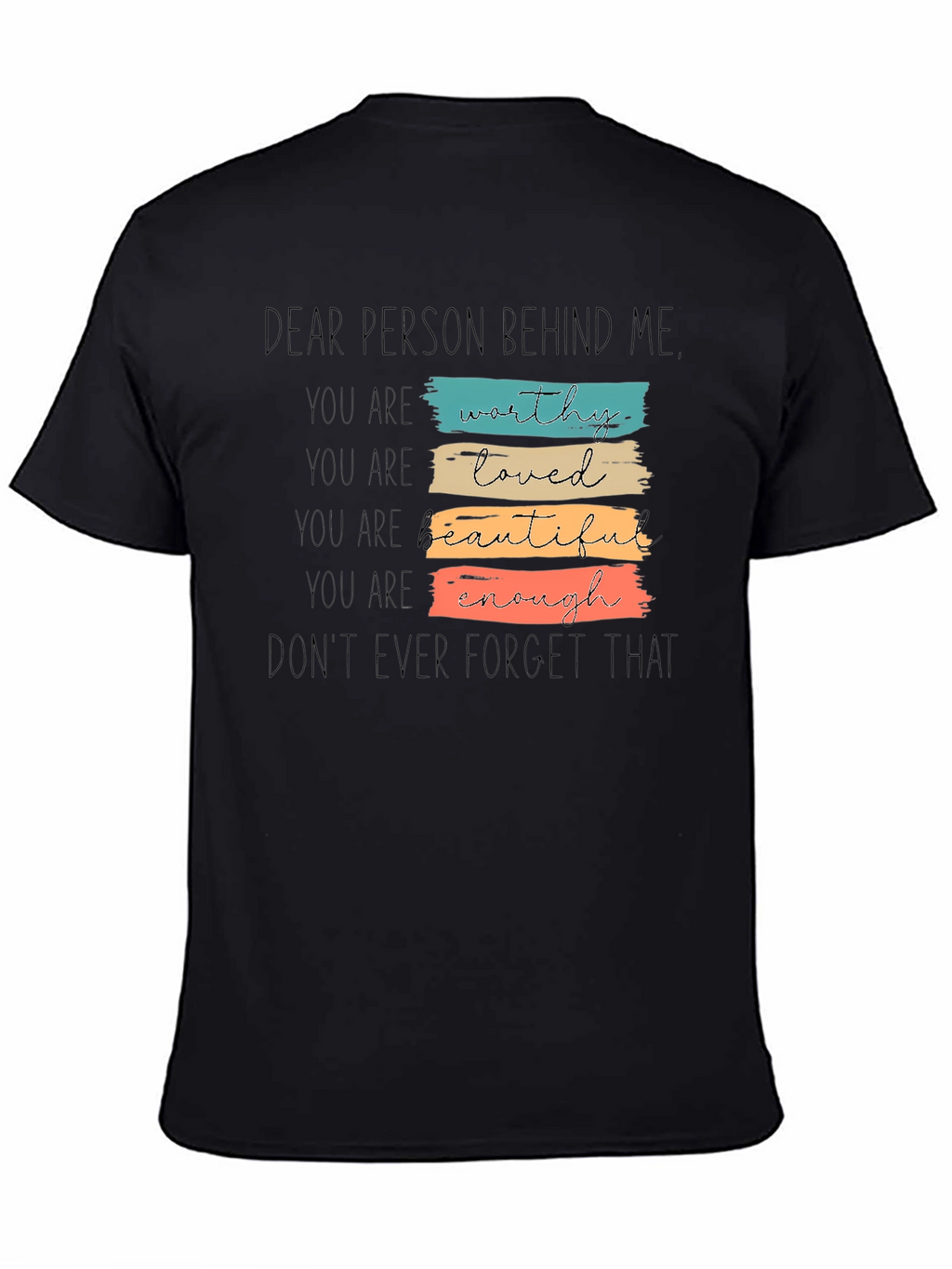 Dear Person Behind Me T-Shirt - Positive Affirmations