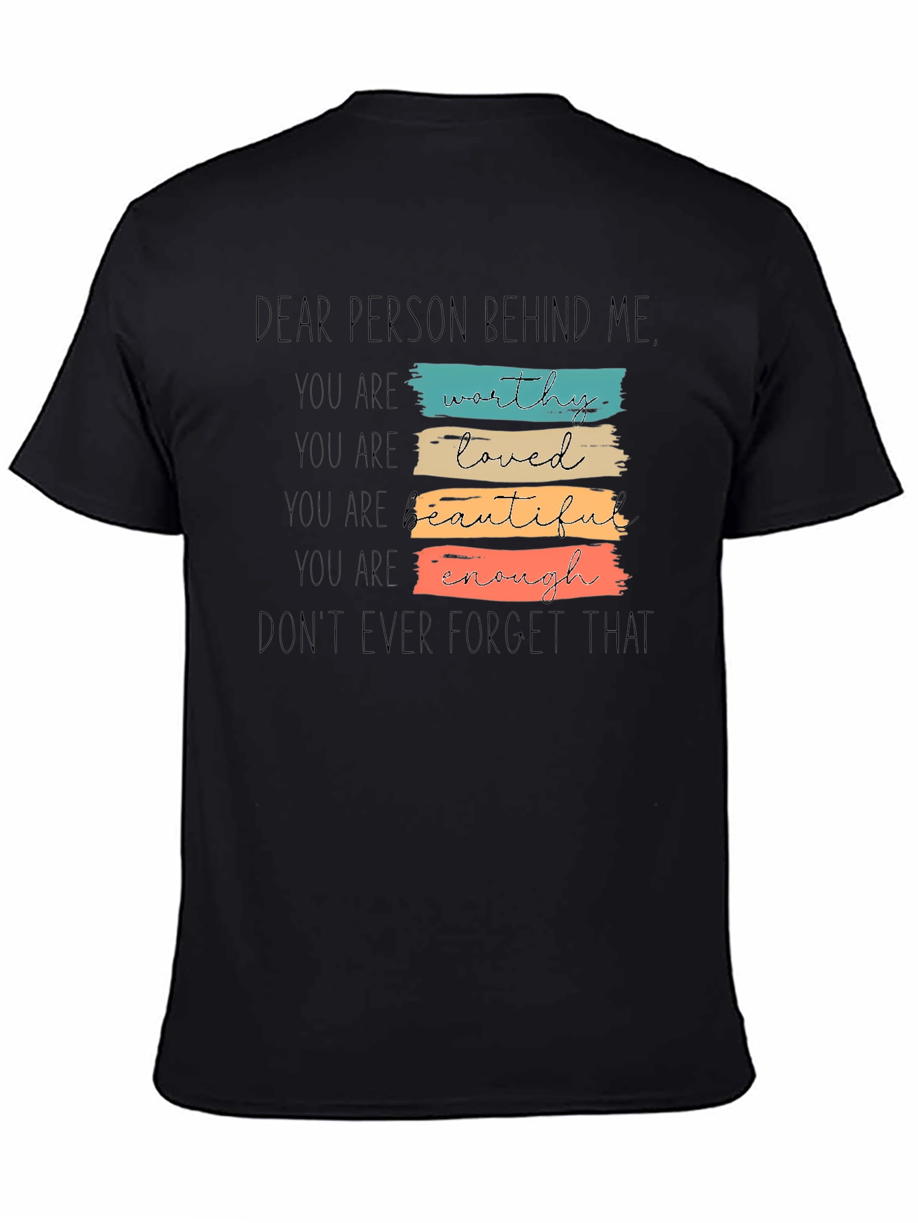 Dear Person Behind Me T-Shirt - Positive Affirmations