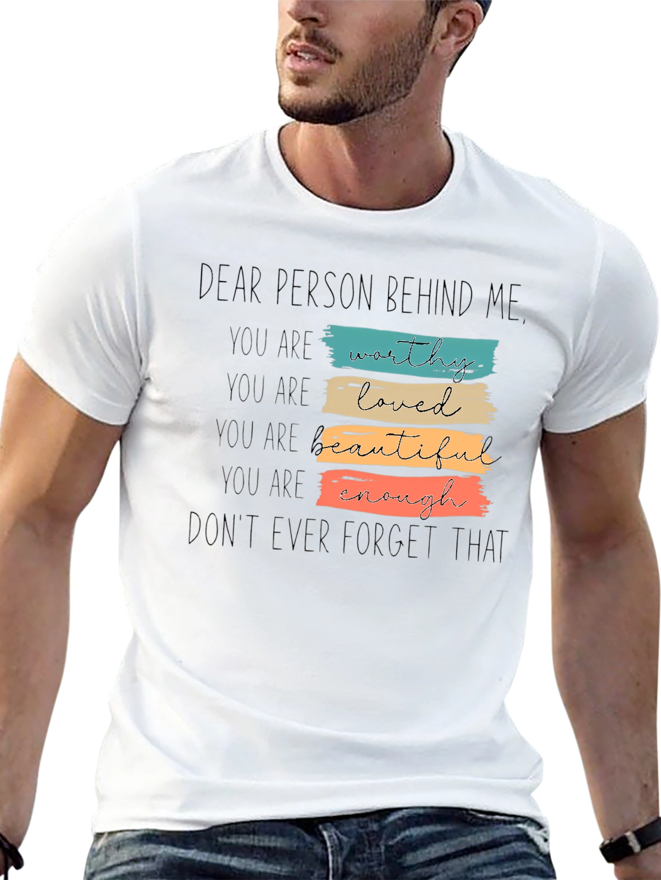 Dear Person Behind Me T-Shirt - Positive Affirmations