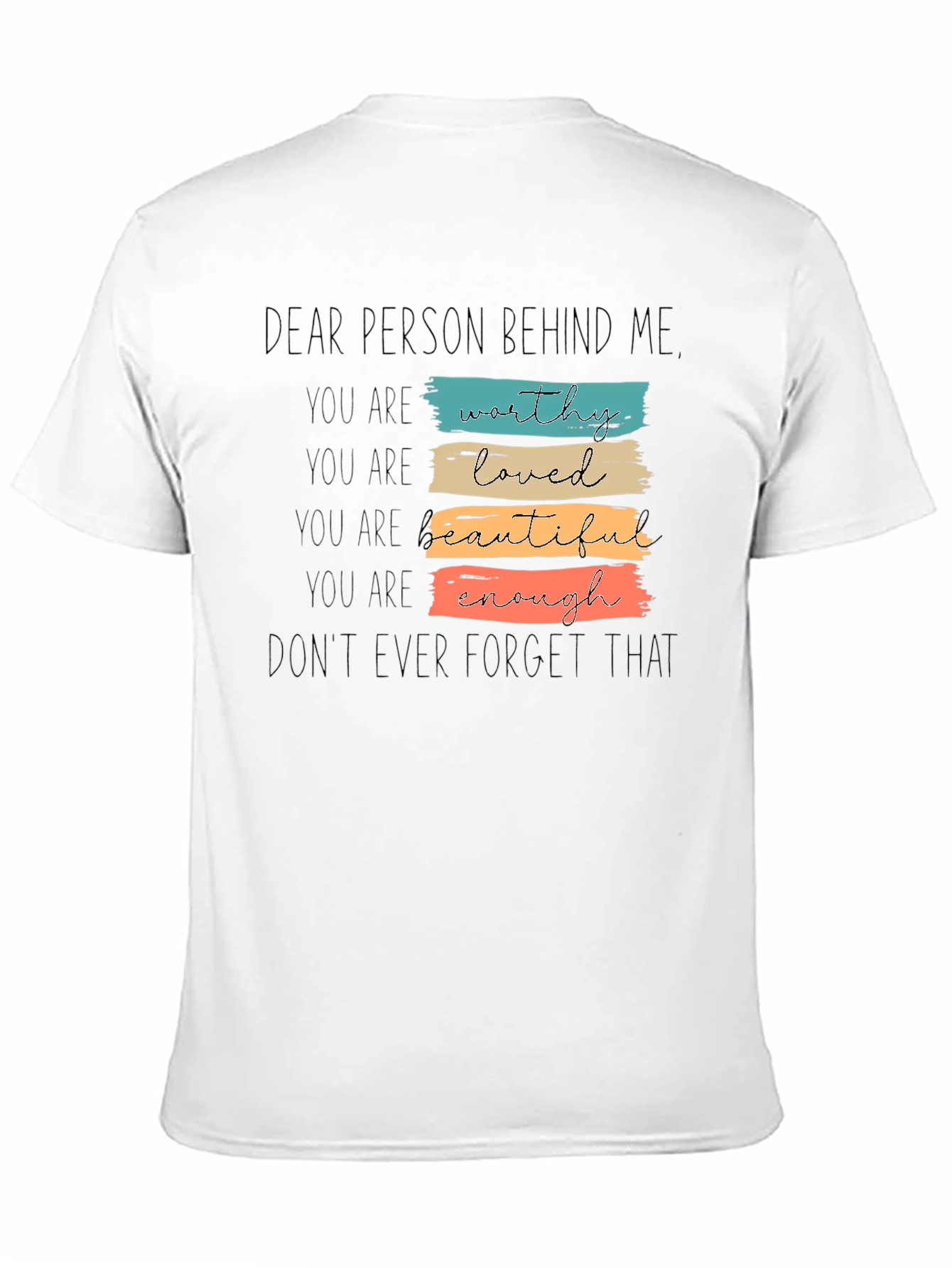 Dear Person Behind Me T-Shirt - Positive Affirmations