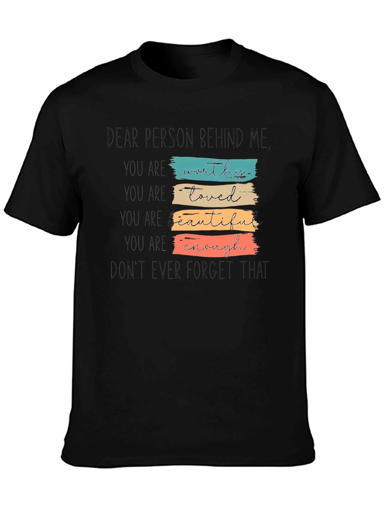 Dear Person Behind Me T-Shirt - Positive Affirmations