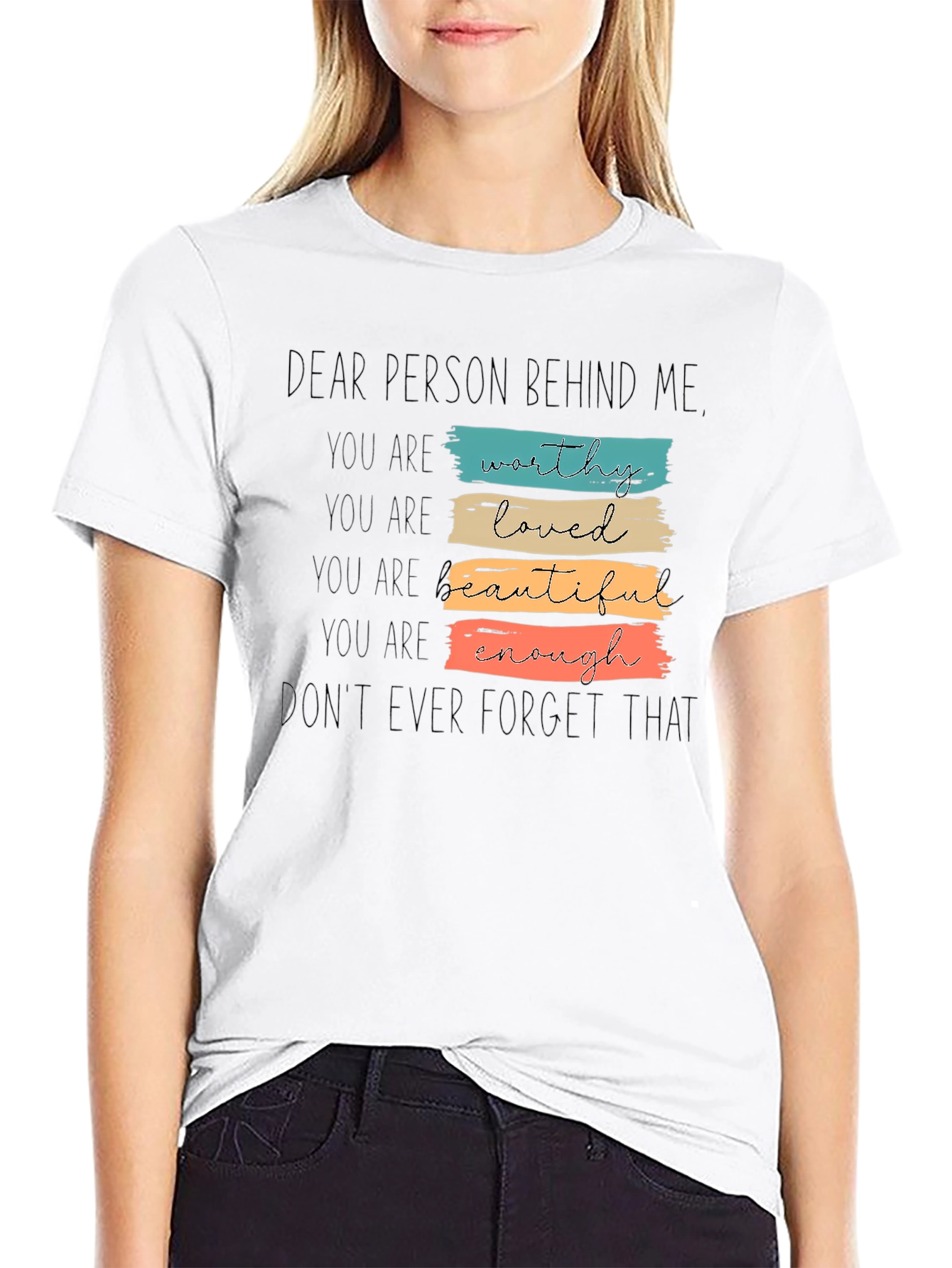 Dear Person Behind Me T-Shirt - Positive Affirmations