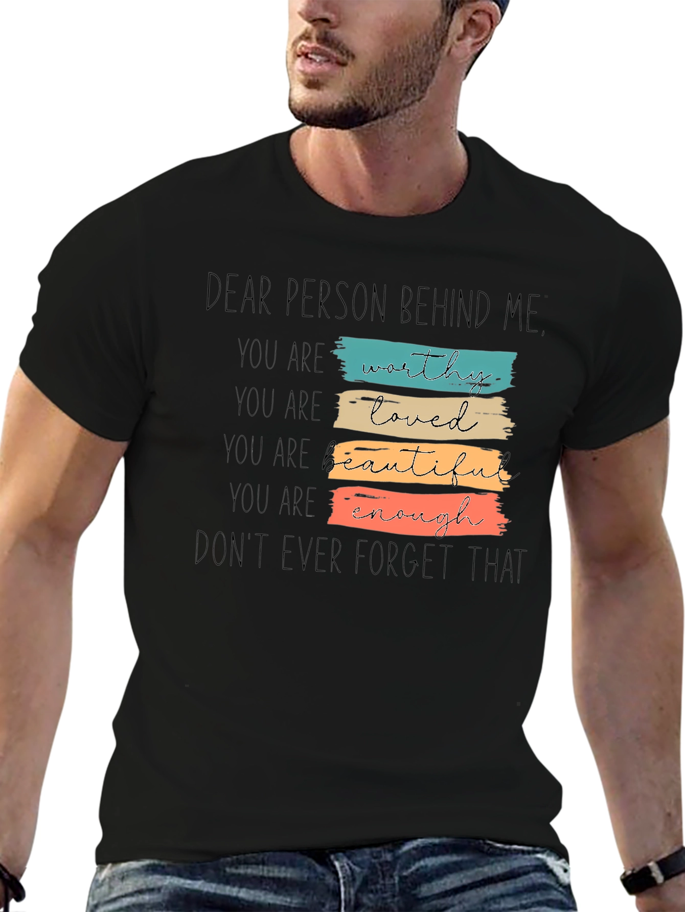 Dear Person Behind Me T-Shirt - Positive Affirmations