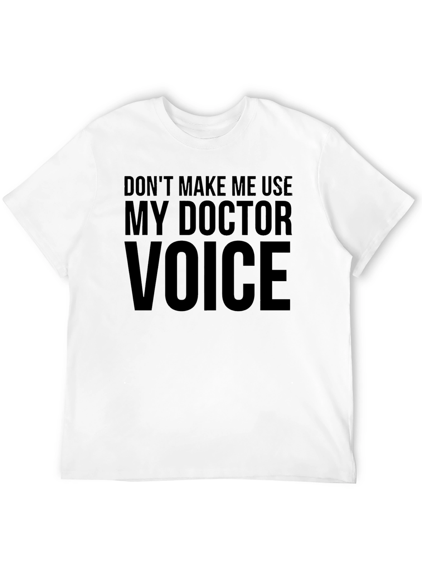 Doctor Voice T-Shirt Funny Medical Profession Gift Tee