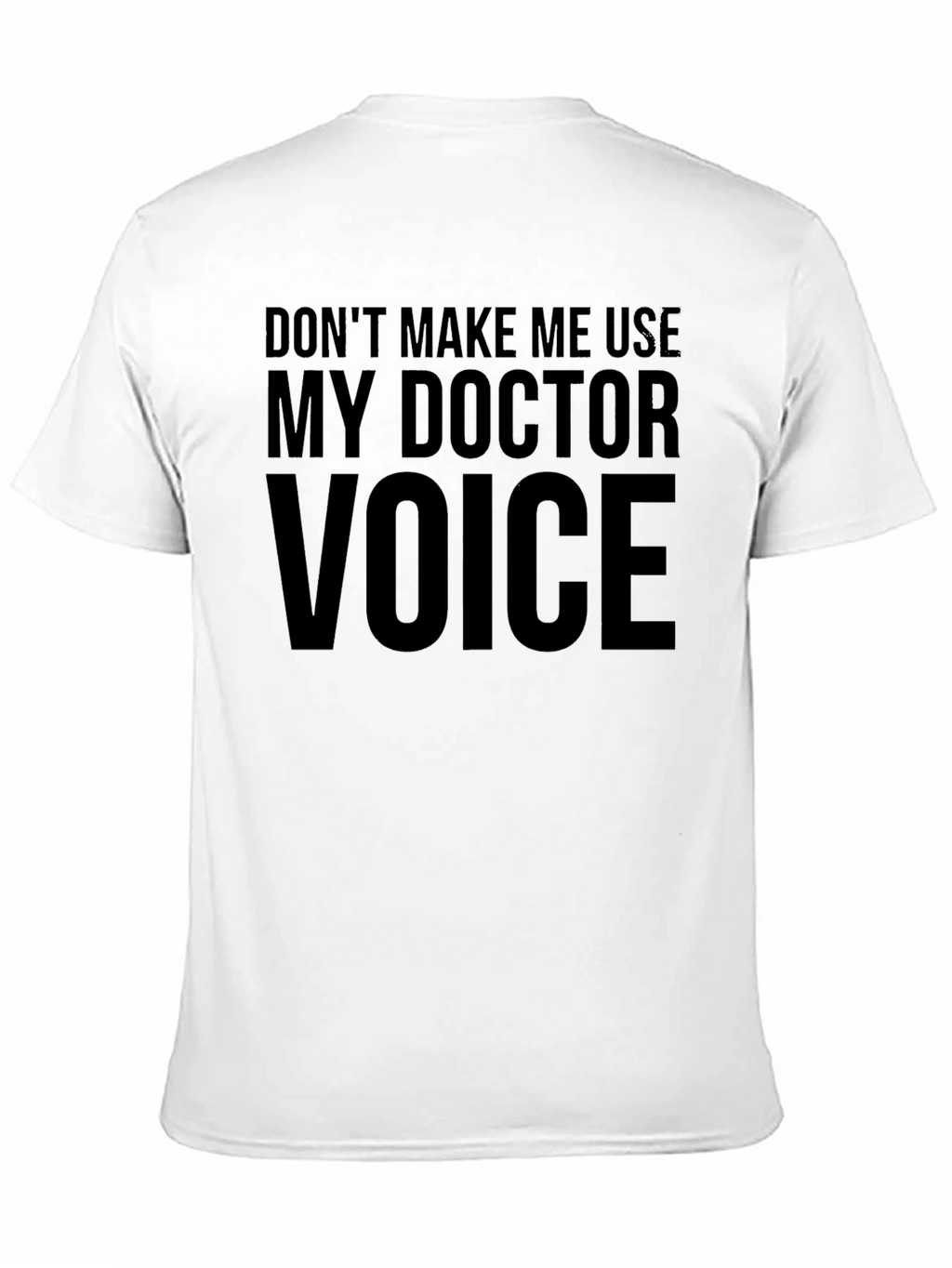 Doctor Voice T-Shirt Funny Medical Profession Gift Tee