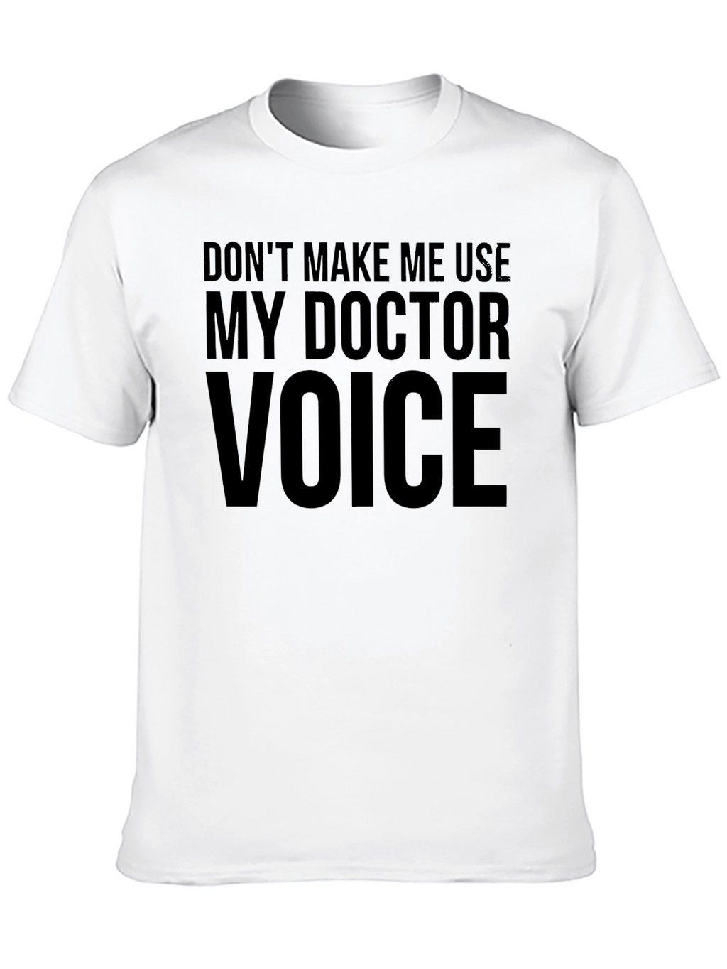 Doctor Voice T-Shirt Funny Medical Profession Gift Tee