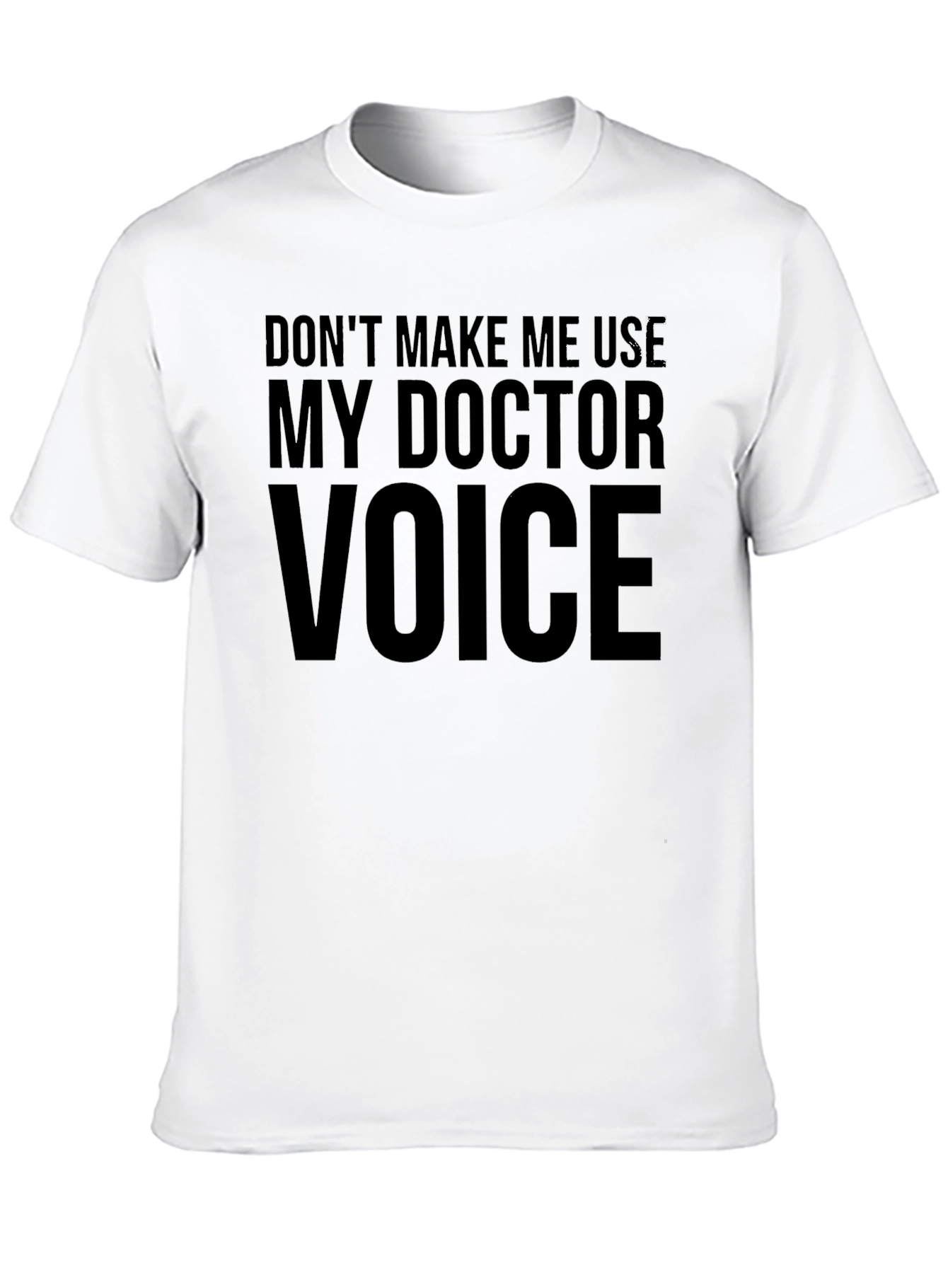 Doctor Voice T-Shirt Funny Medical Profession Gift Tee