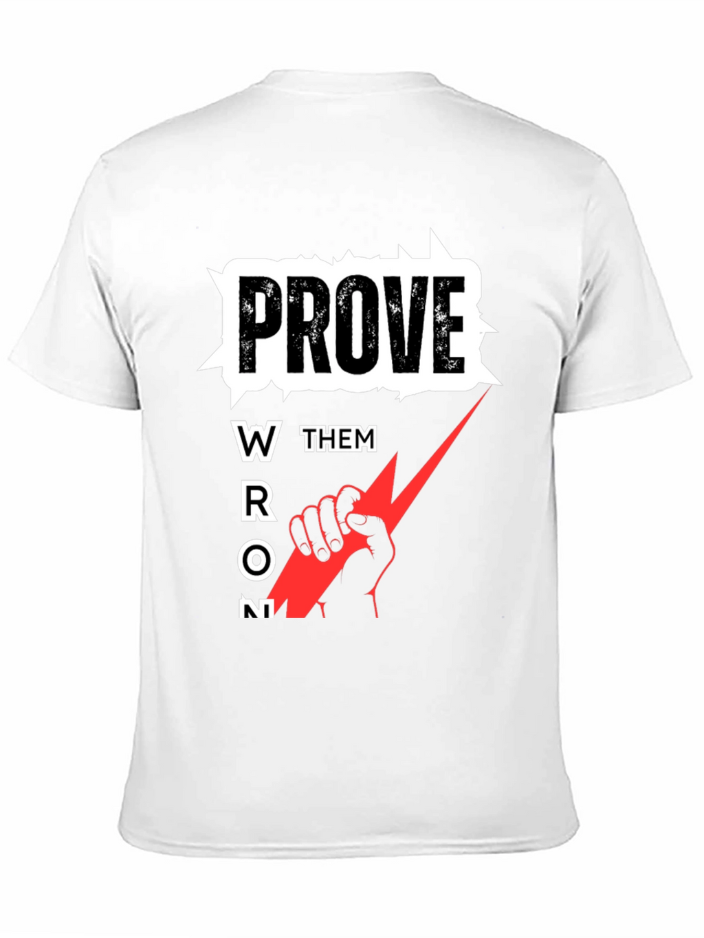 Prove Them Wrong Graphic Tee - Motivational T-Shirt