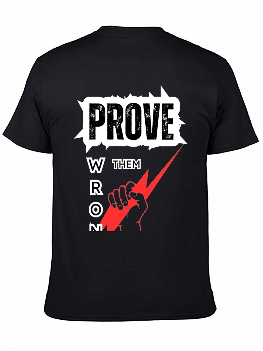 Prove Them Wrong Graphic Tee - Motivational T-Shirt