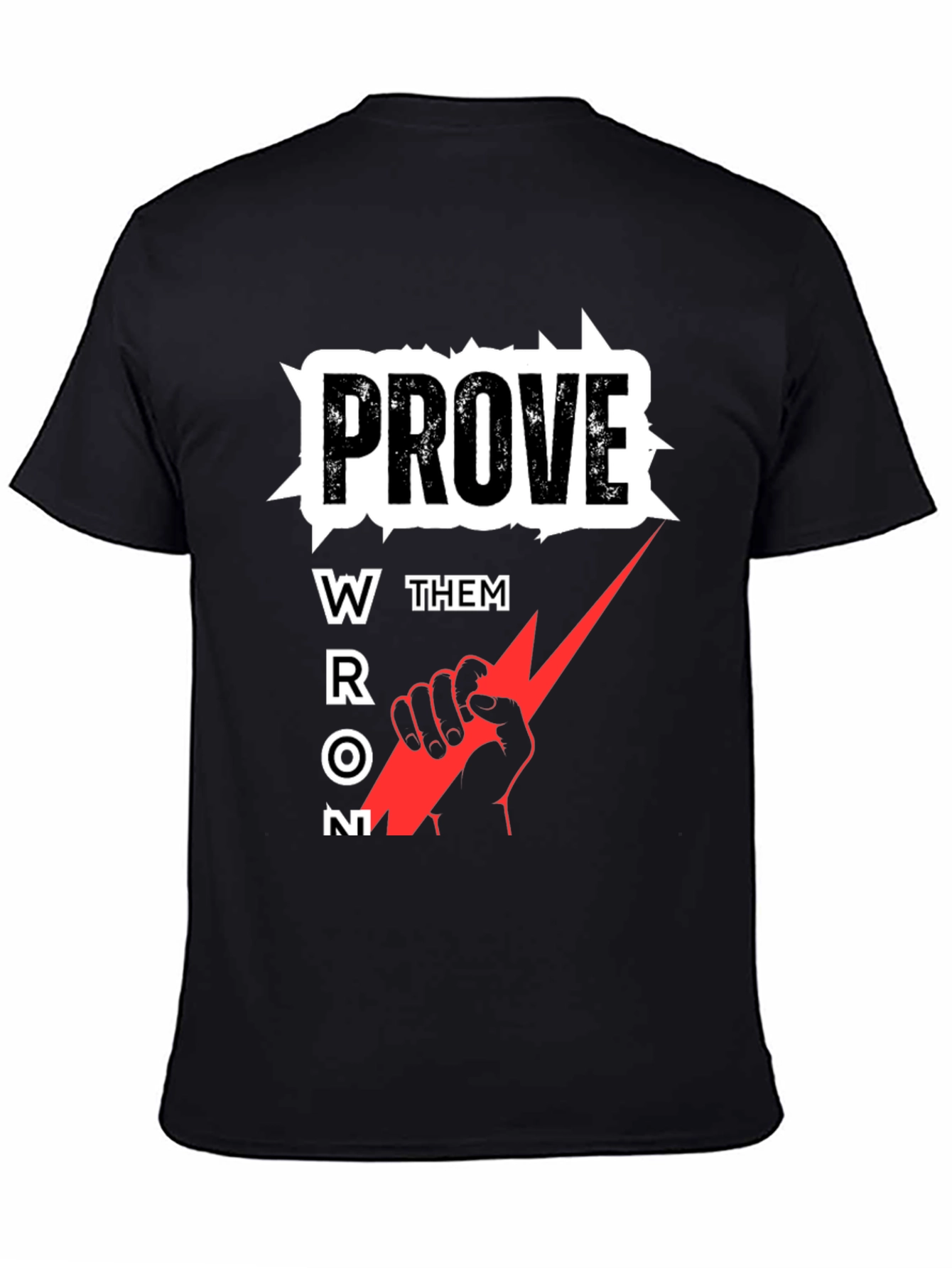 Prove Them Wrong Graphic Tee - Motivational T-Shirt