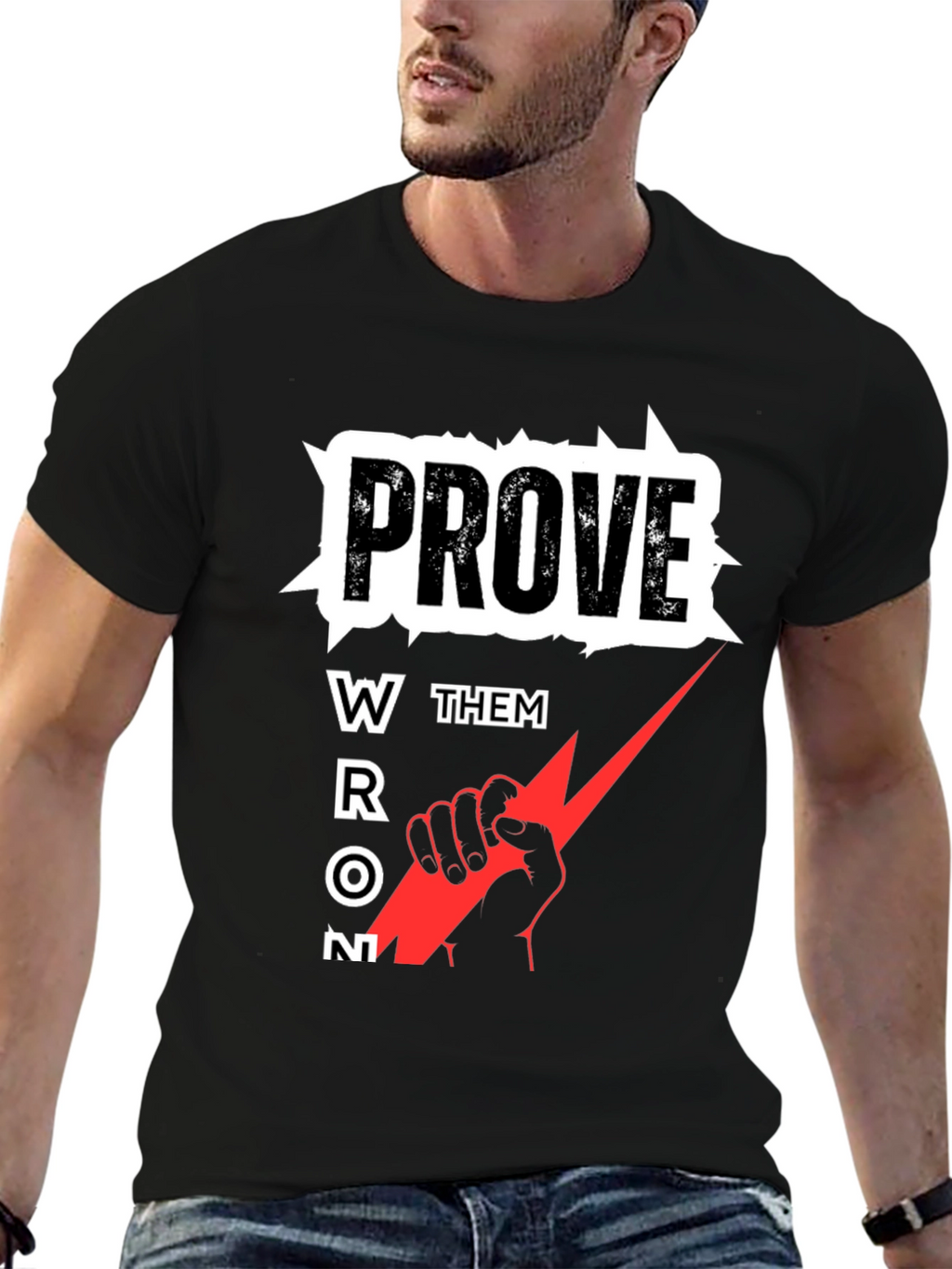 Prove Them Wrong Graphic Tee - Motivational T-Shirt