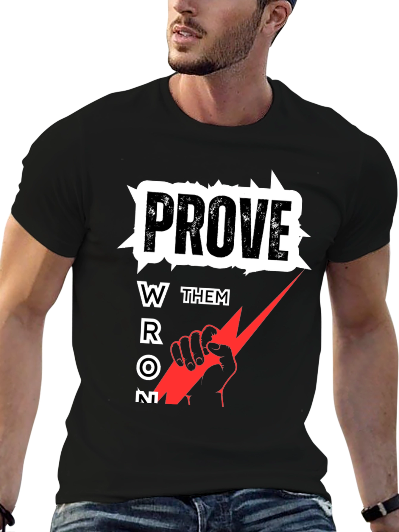 Prove Them Wrong Graphic Tee - Motivational T-Shirt