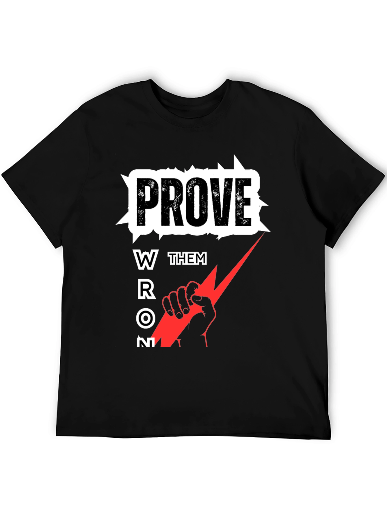 Prove Them Wrong Graphic Tee - Motivational T-Shirt