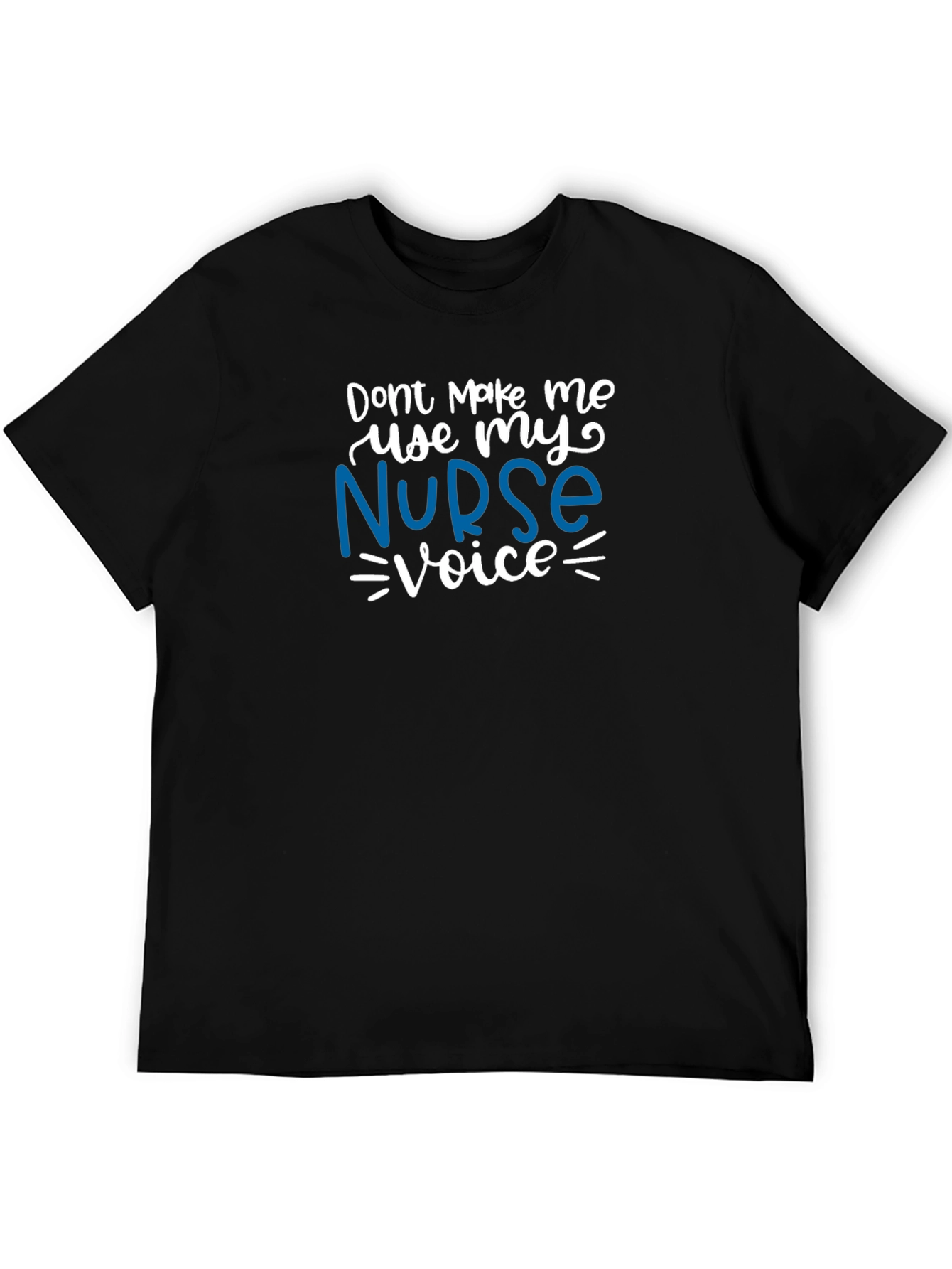 Nurse Voice T-Shirt - Funny Nursing Apparel
