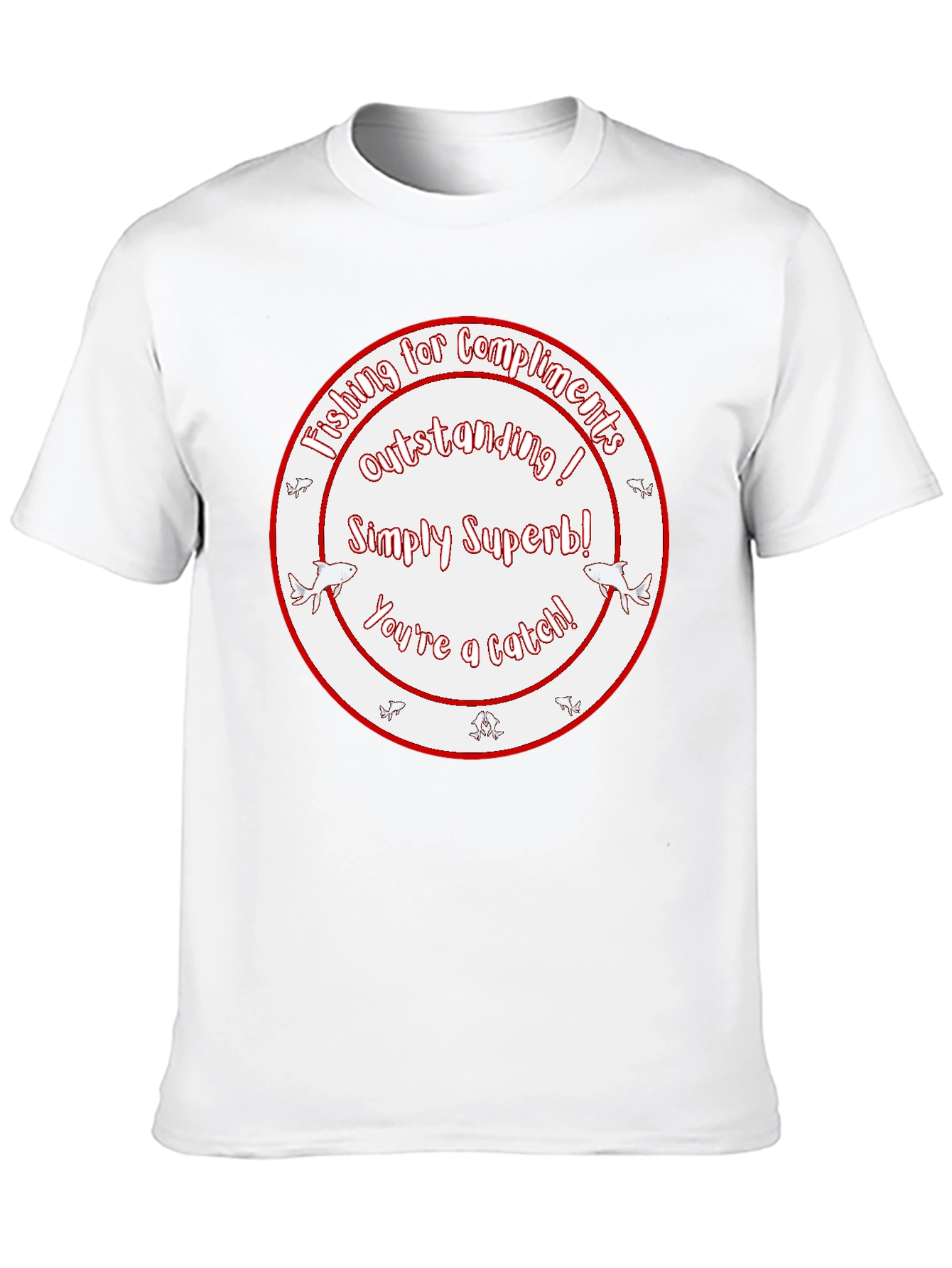 Funny Fishing Compliment Graphic T-Shirt