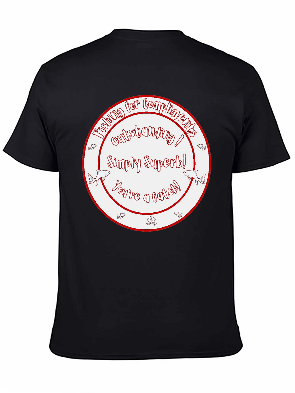Funny Fishing Compliment Graphic T-Shirt