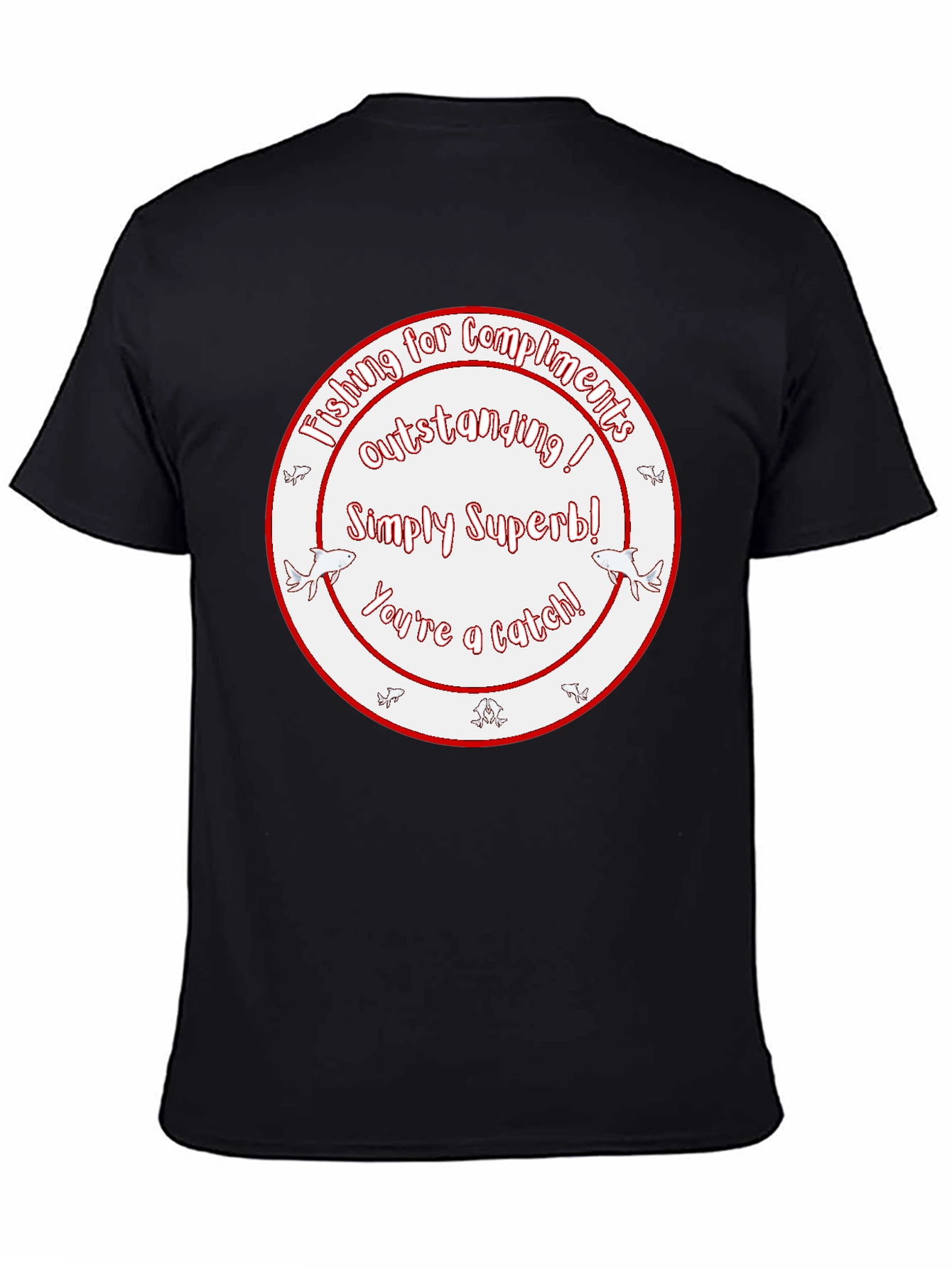 Funny Fishing Compliment Graphic T-Shirt
