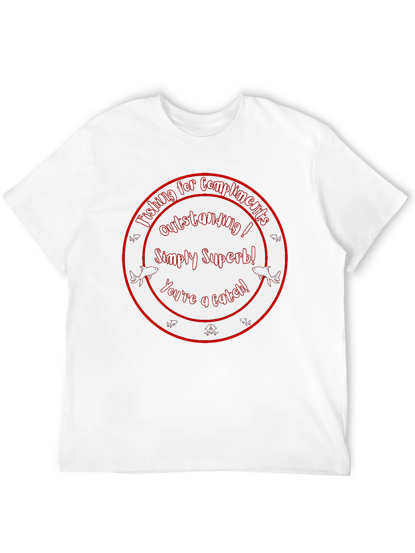 Funny Fishing Compliment Graphic T-Shirt