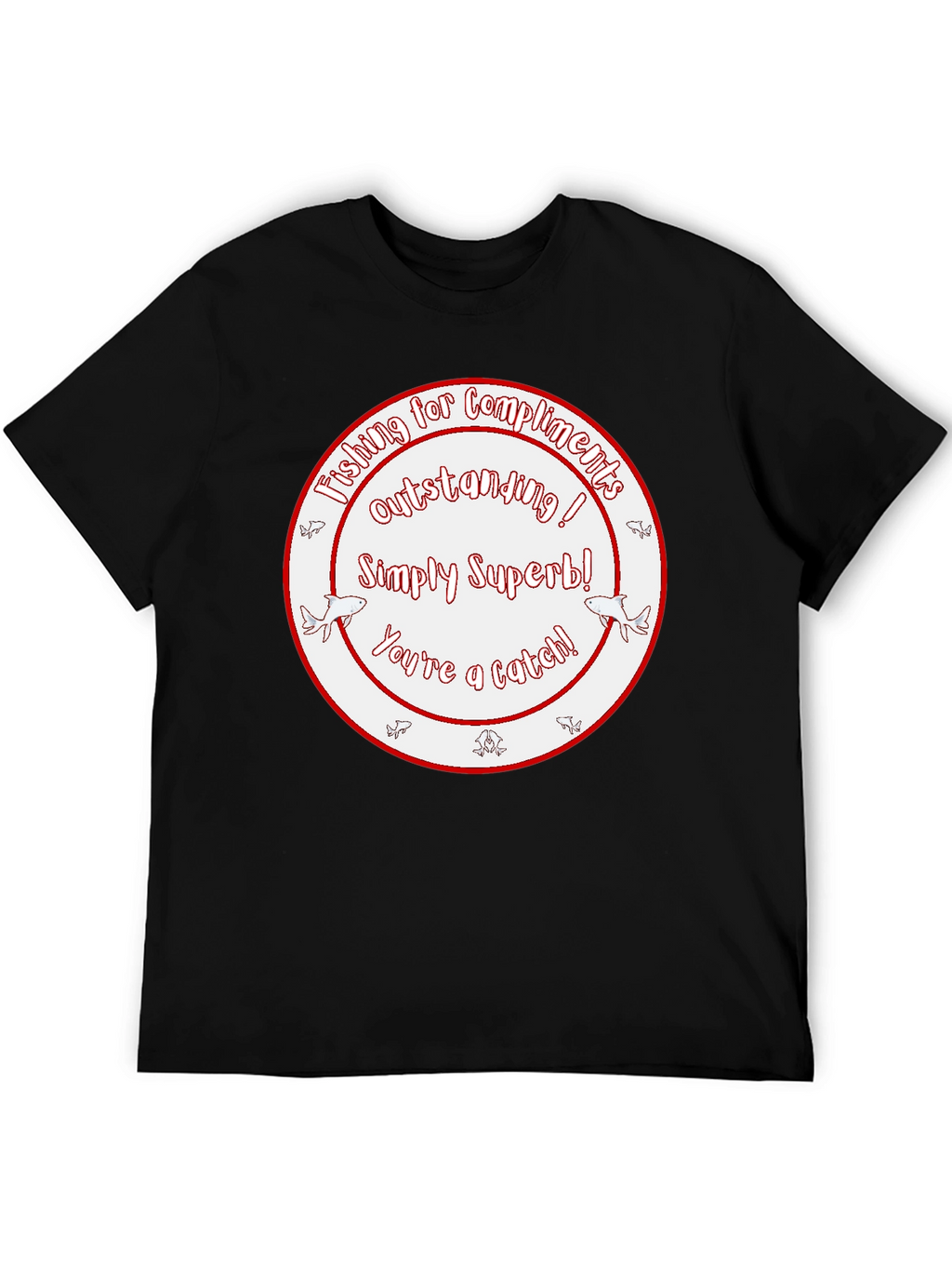 Funny Fishing Compliment Graphic T-Shirt