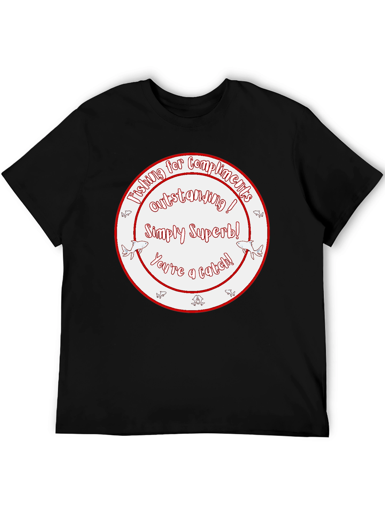 Funny Fishing Compliment Graphic T-Shirt