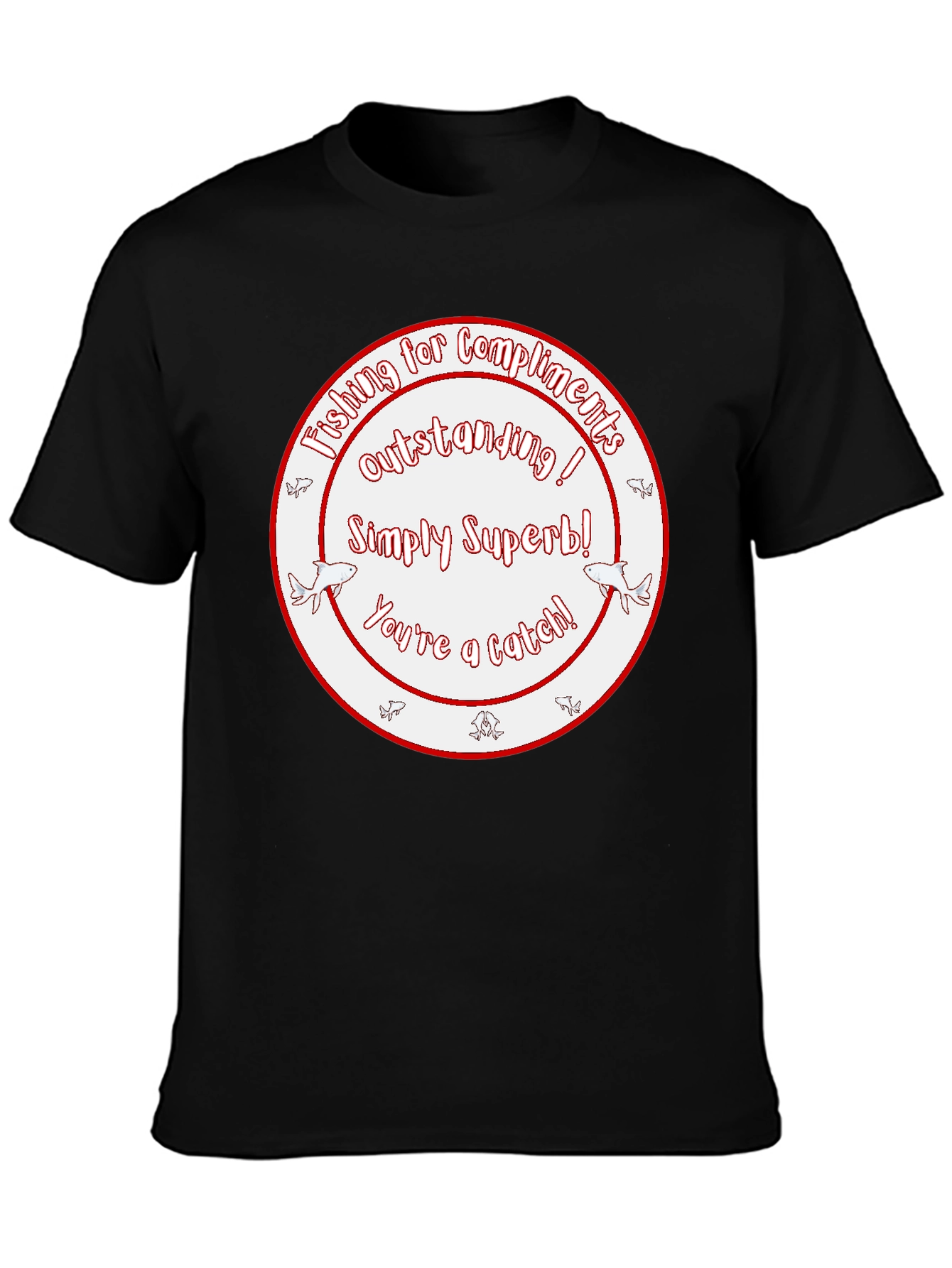 Funny Fishing Compliment Graphic T-Shirt