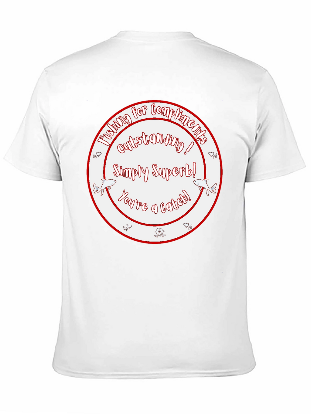 Funny Fishing Compliment Graphic T-Shirt