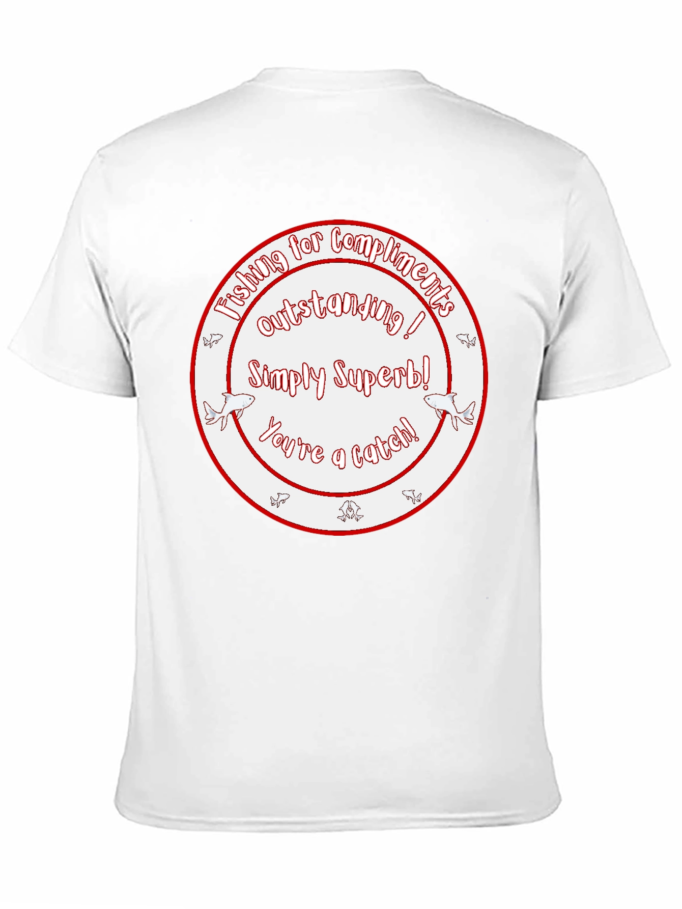Funny Fishing Compliment Graphic T-Shirt