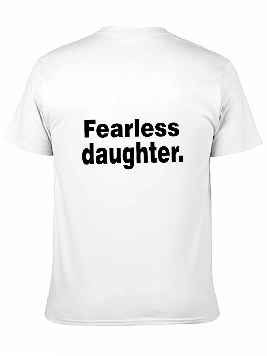 Fearless Daughter Graphic Tee - Bold Statement T-Shirt
