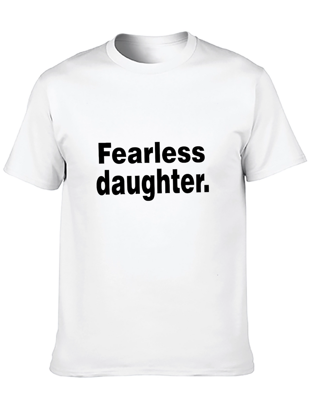 Fearless Daughter Graphic Tee - Bold Statement T-Shirt