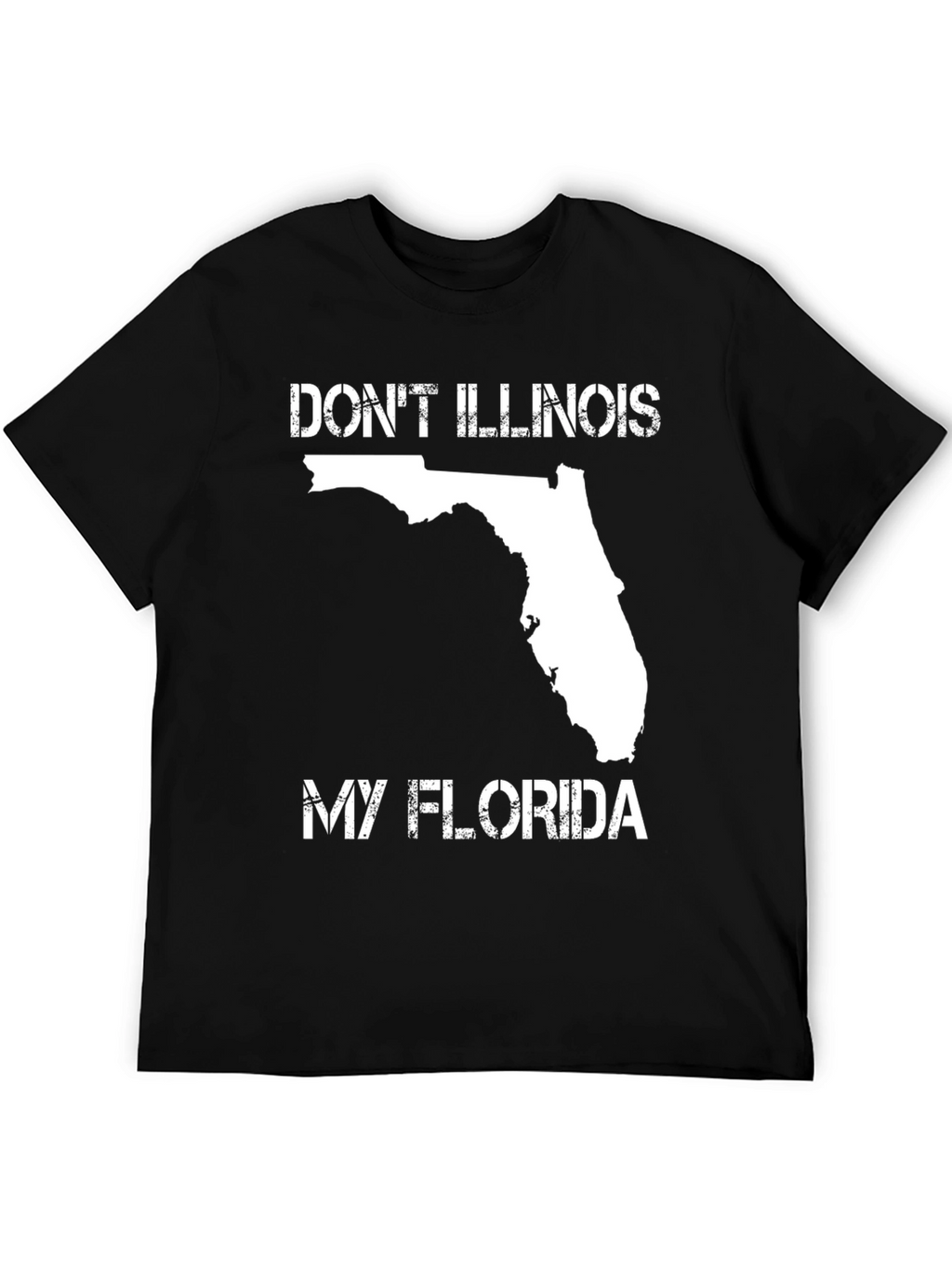 Dont Illinois My Florida Novelty T-Shirt
