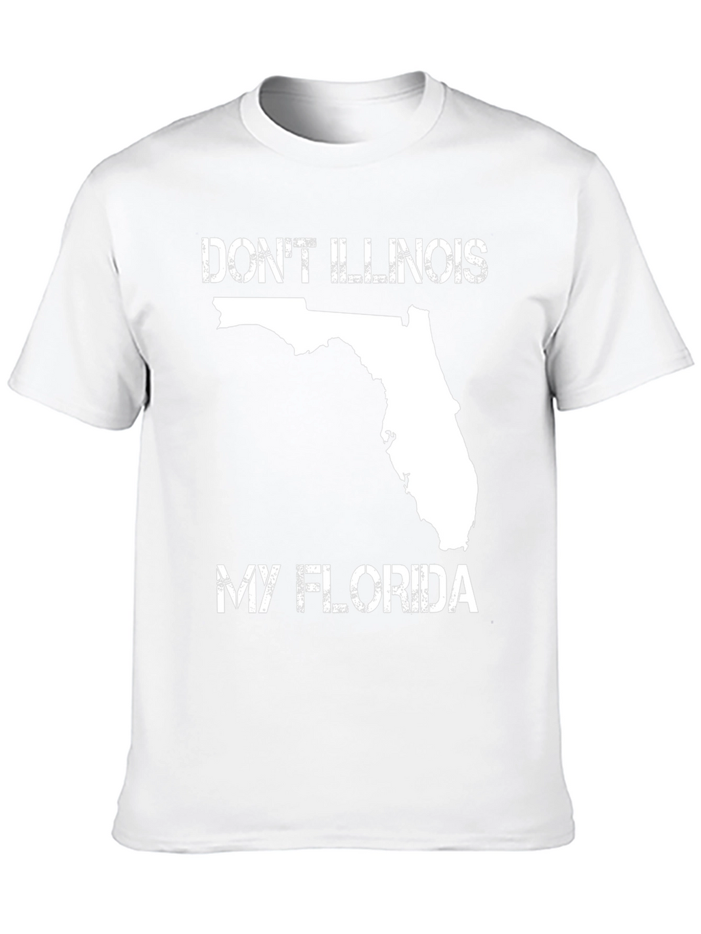 Dont Illinois My Florida Novelty T-Shirt