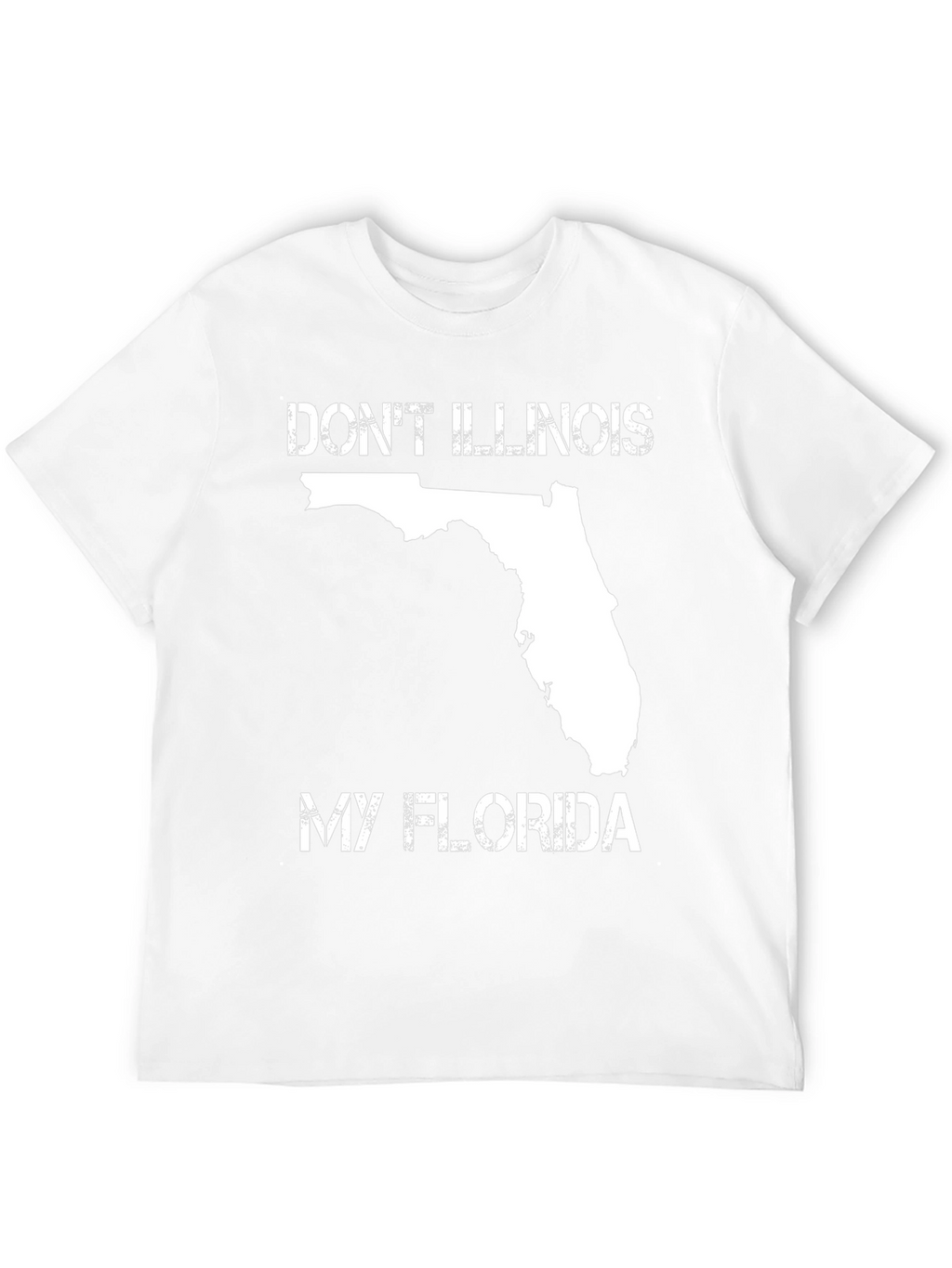 Dont Illinois My Florida Novelty T-Shirt