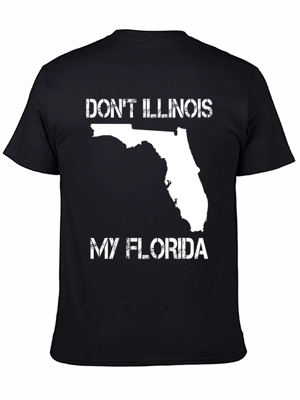 Dont Illinois My Florida Novelty T-Shirt