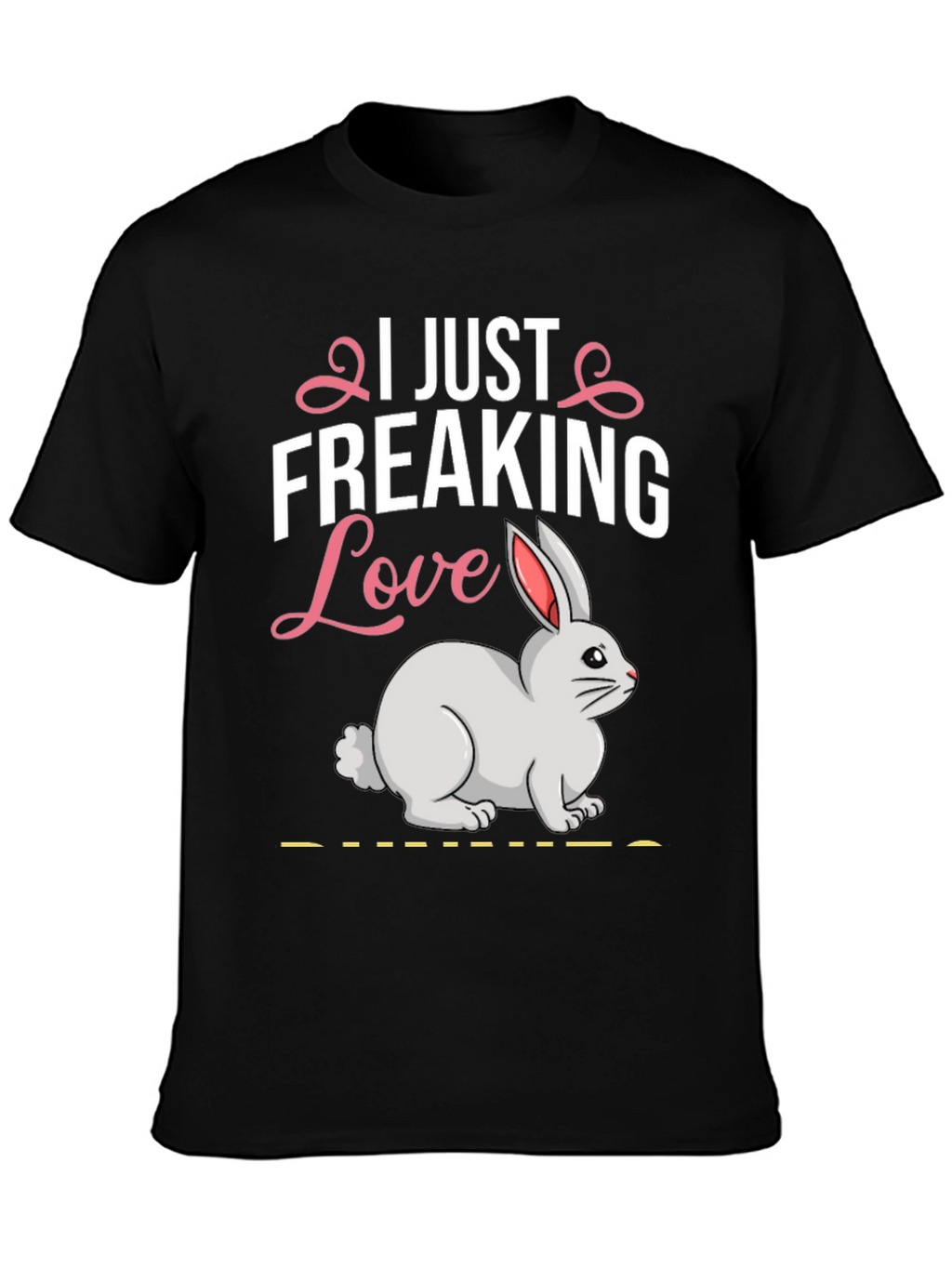 I Just Freaking Love Bunny T-Shirt