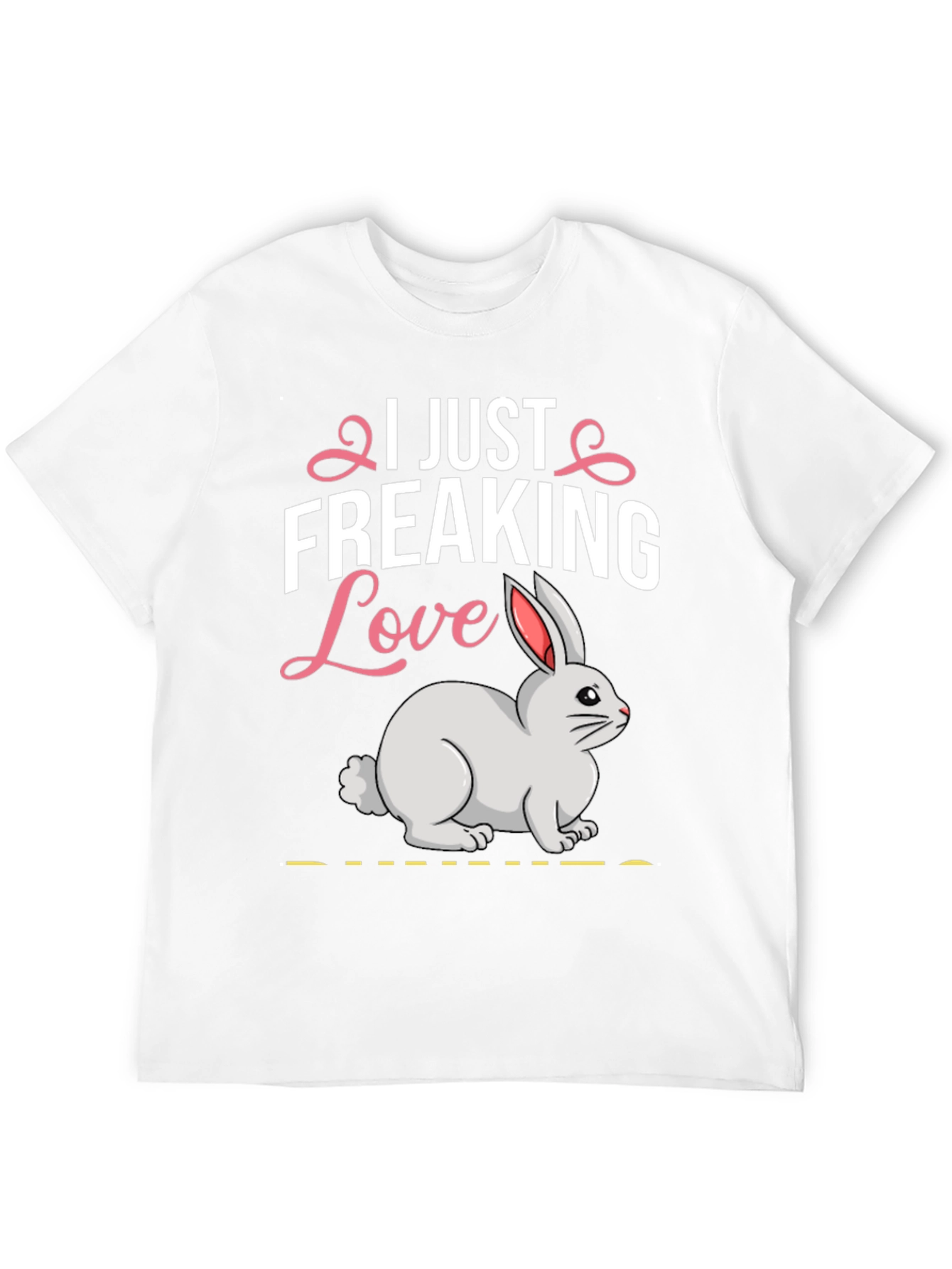 I Just Freaking Love Bunny T-Shirt