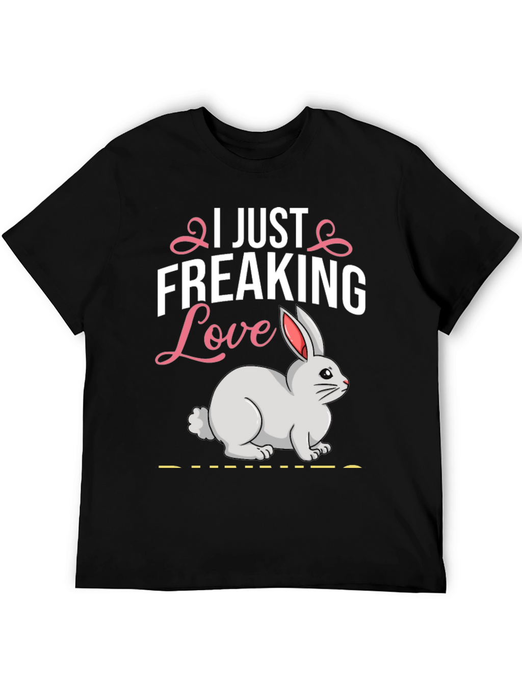 I Just Freaking Love Bunny T-Shirt