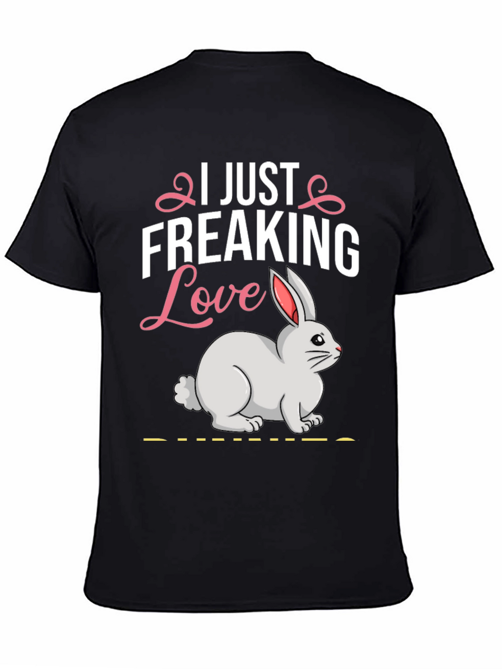 I Just Freaking Love Bunny T-Shirt