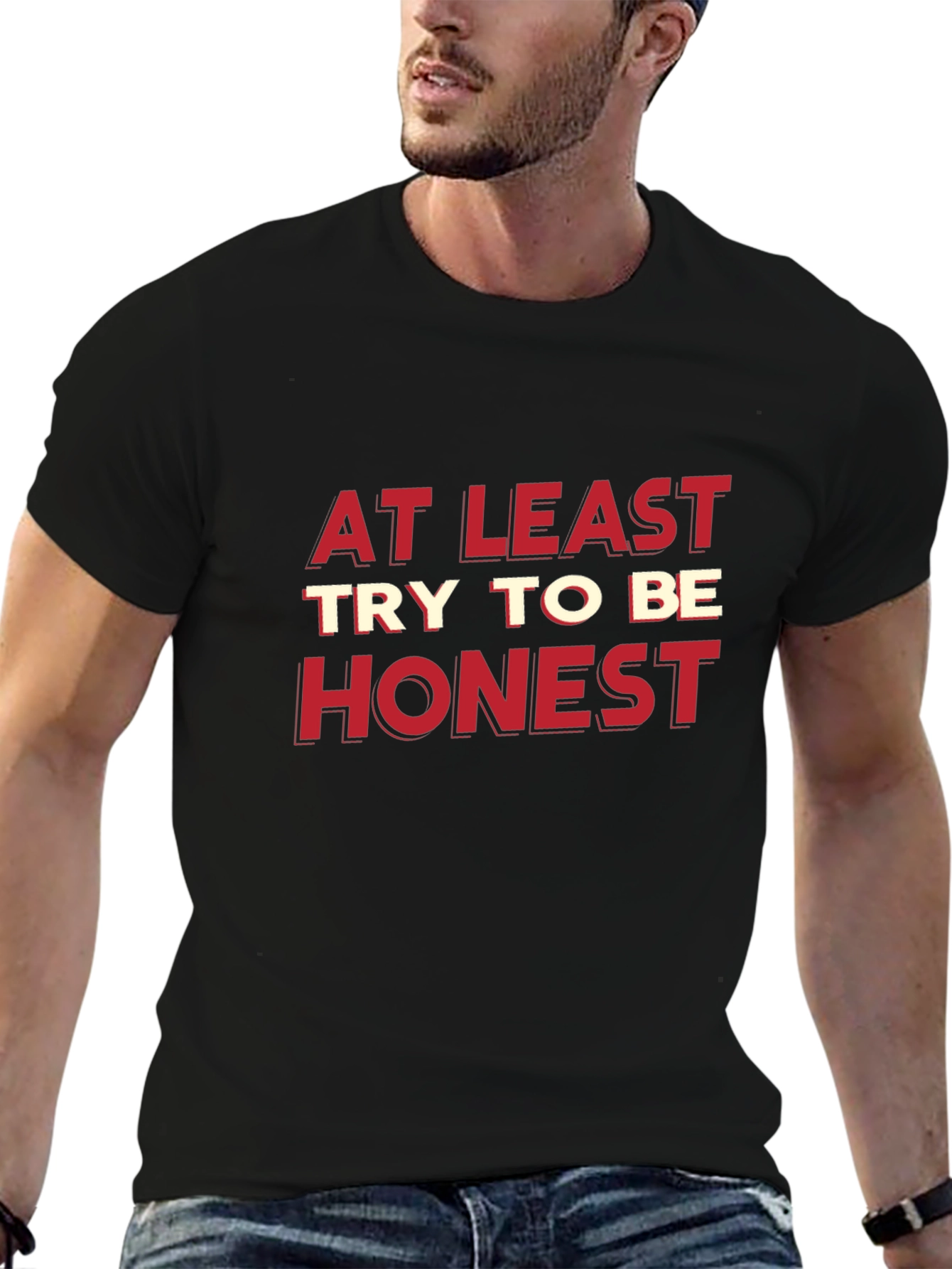 At Least Try To Be Honest Graphic Tee