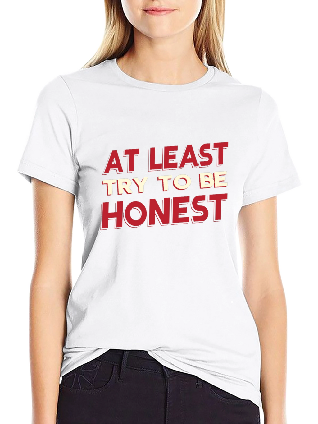 At Least Try To Be Honest Graphic Tee