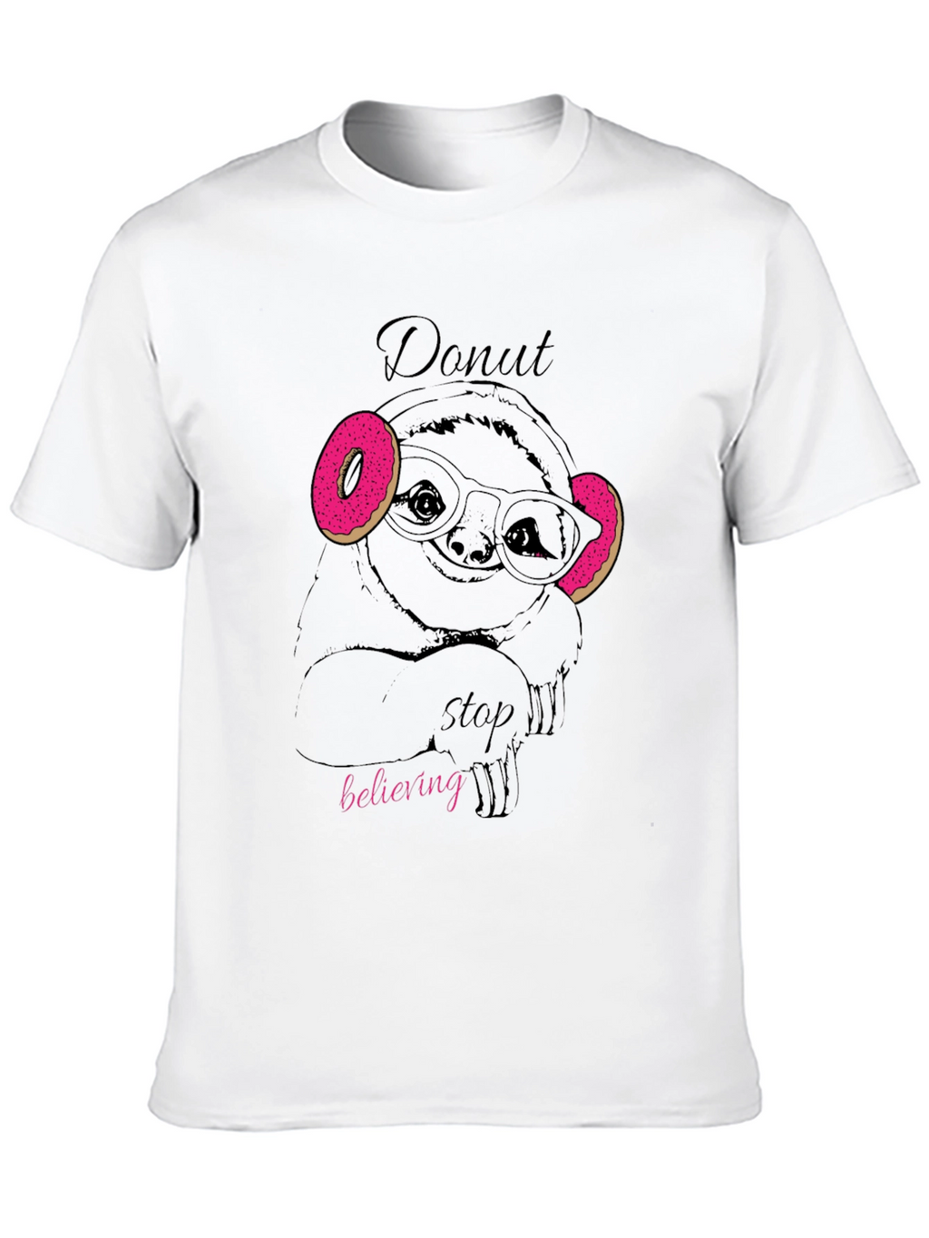 Donut Stop Believing Sloth T-Shirt - Funny Graphic Tee