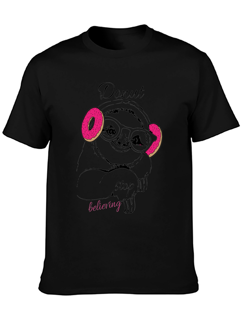 Donut Stop Believing Sloth T-Shirt - Funny Graphic Tee