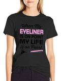 Eyeliner On Point T-Shirt Funny Makeup Tee