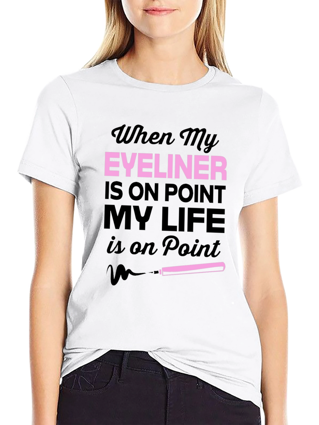 Eyeliner On Point T-Shirt Funny Makeup Tee