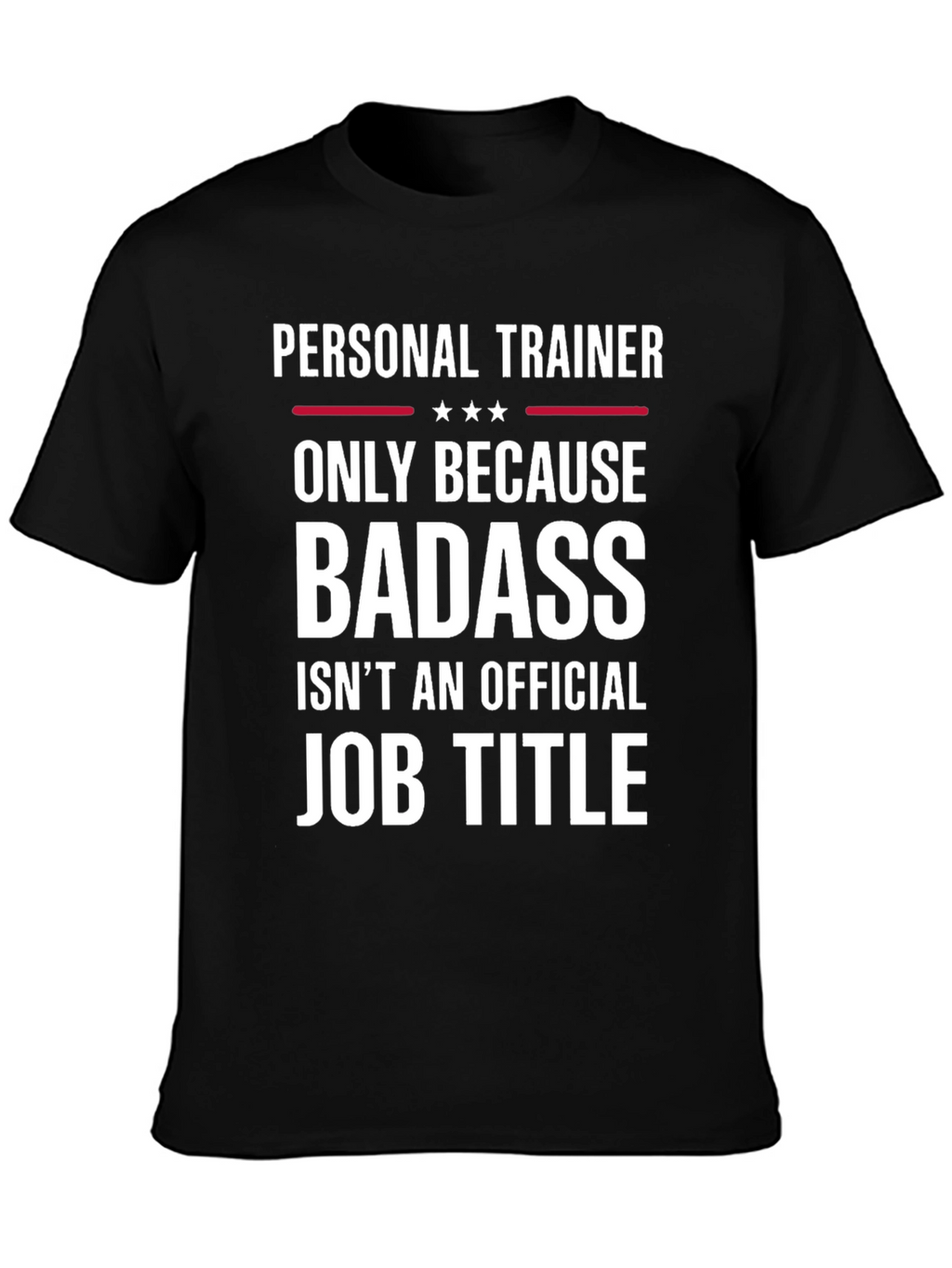 Personal Trainer Badass Job Title T-Shirt