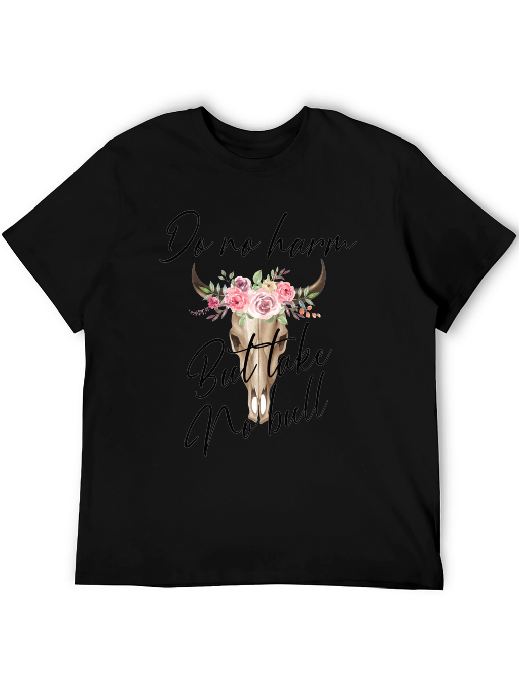 Do No Harm But Take No Bull Graphic Tee