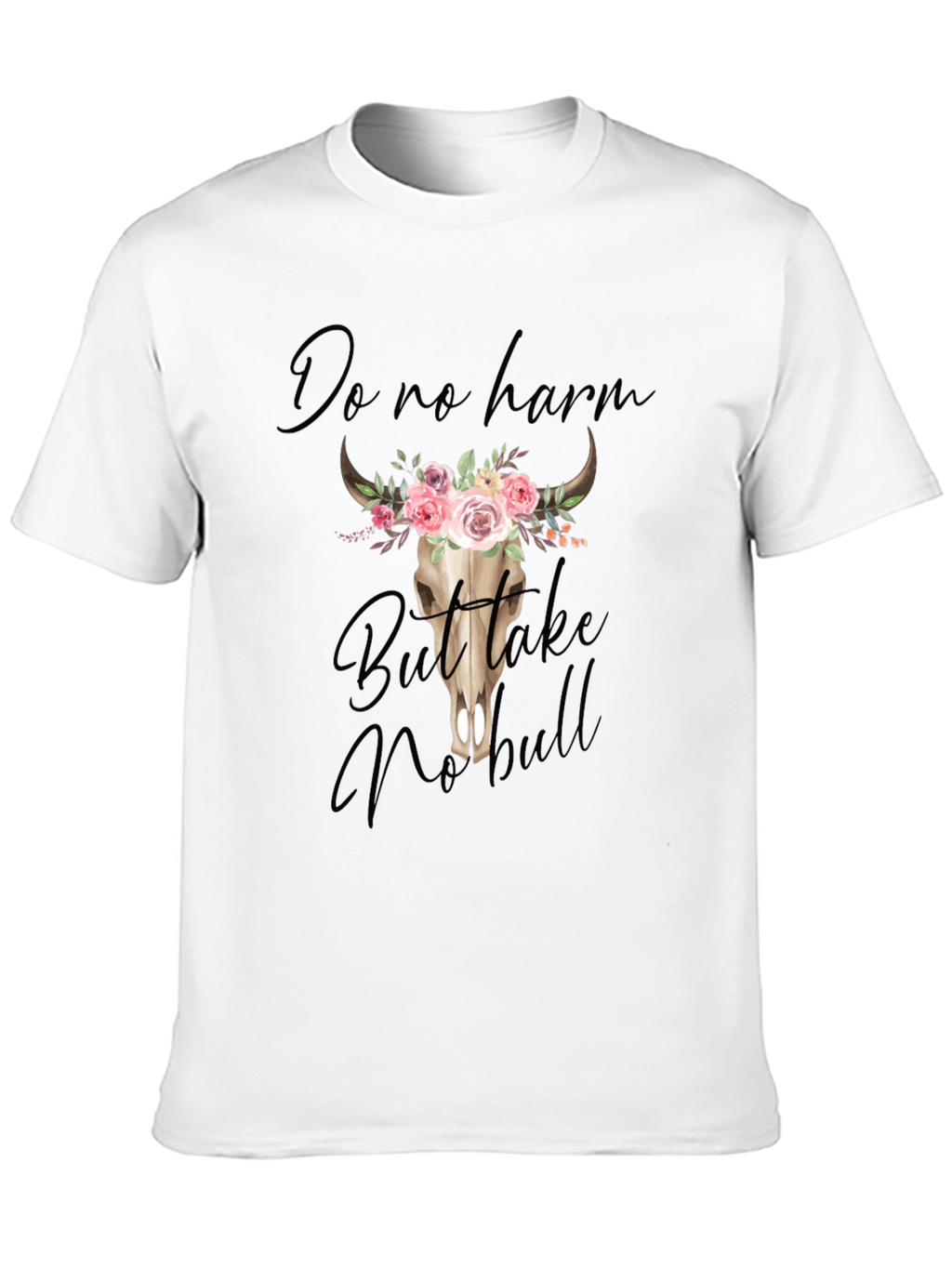 Do No Harm But Take No Bull Graphic Tee