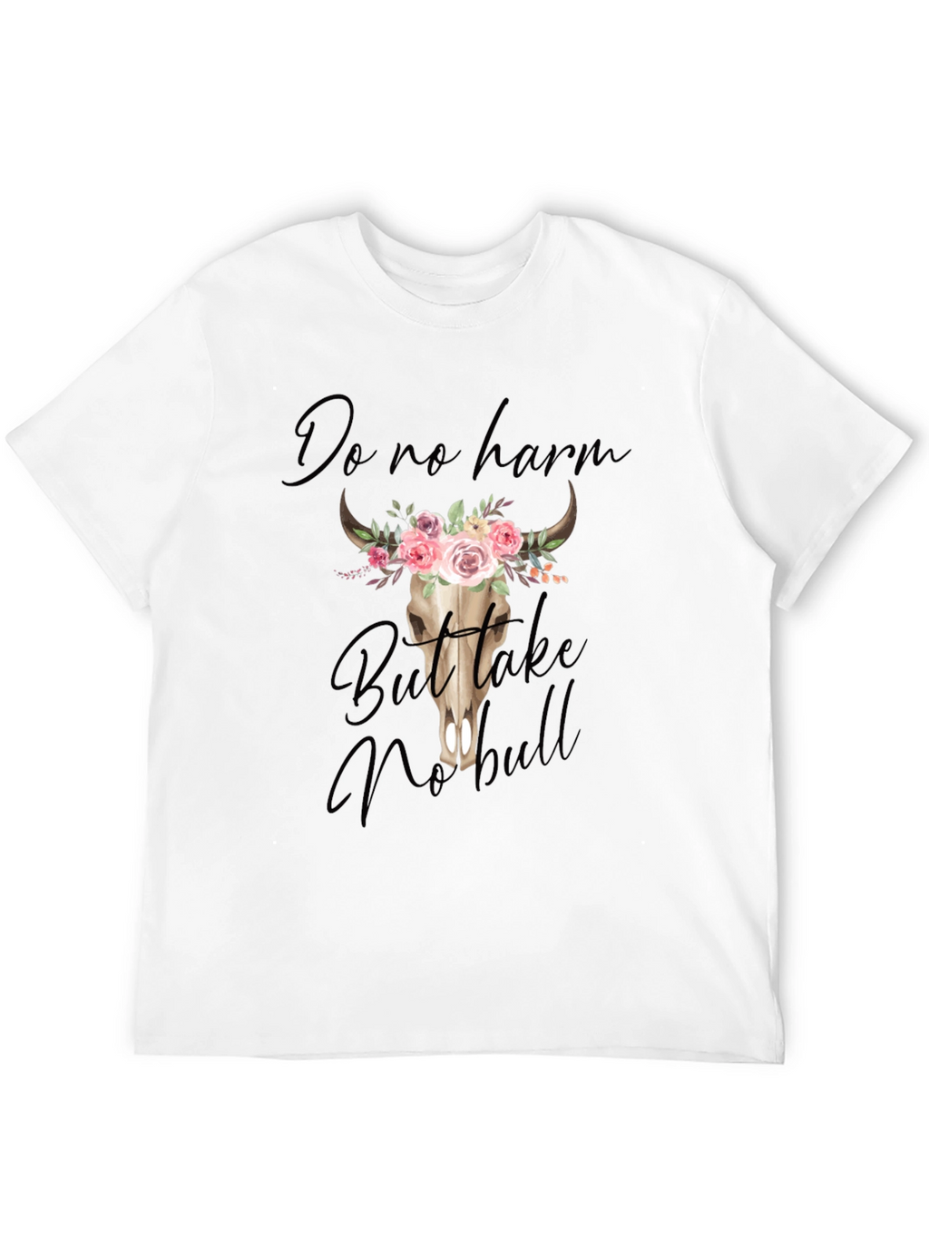 Do No Harm But Take No Bull Graphic Tee
