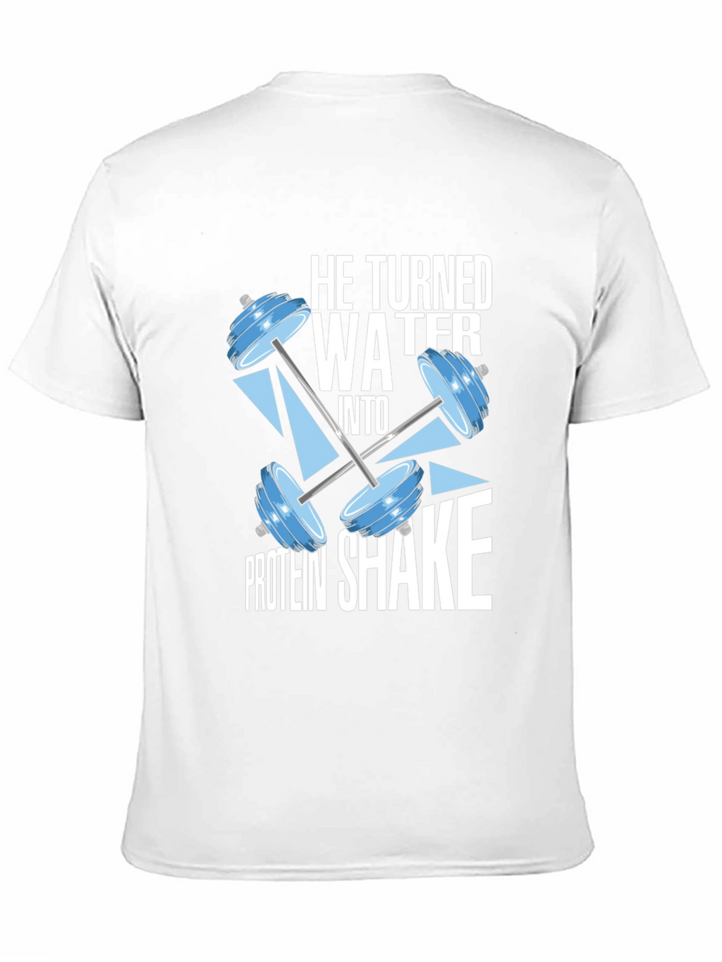 He Turned Water Into Protein Shake Black T-Shirt